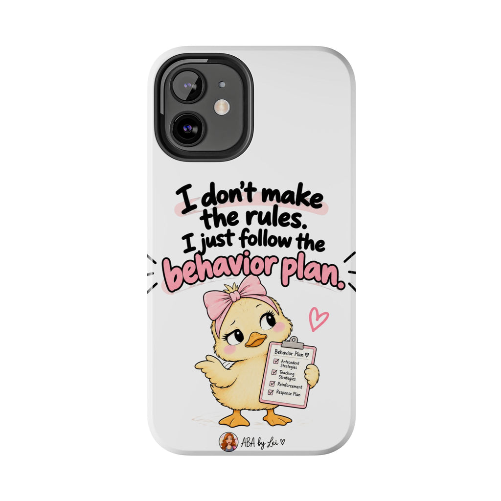 Cute Chick "I Don't Make the Rules" behavior plan phone case | Tough Phone Case