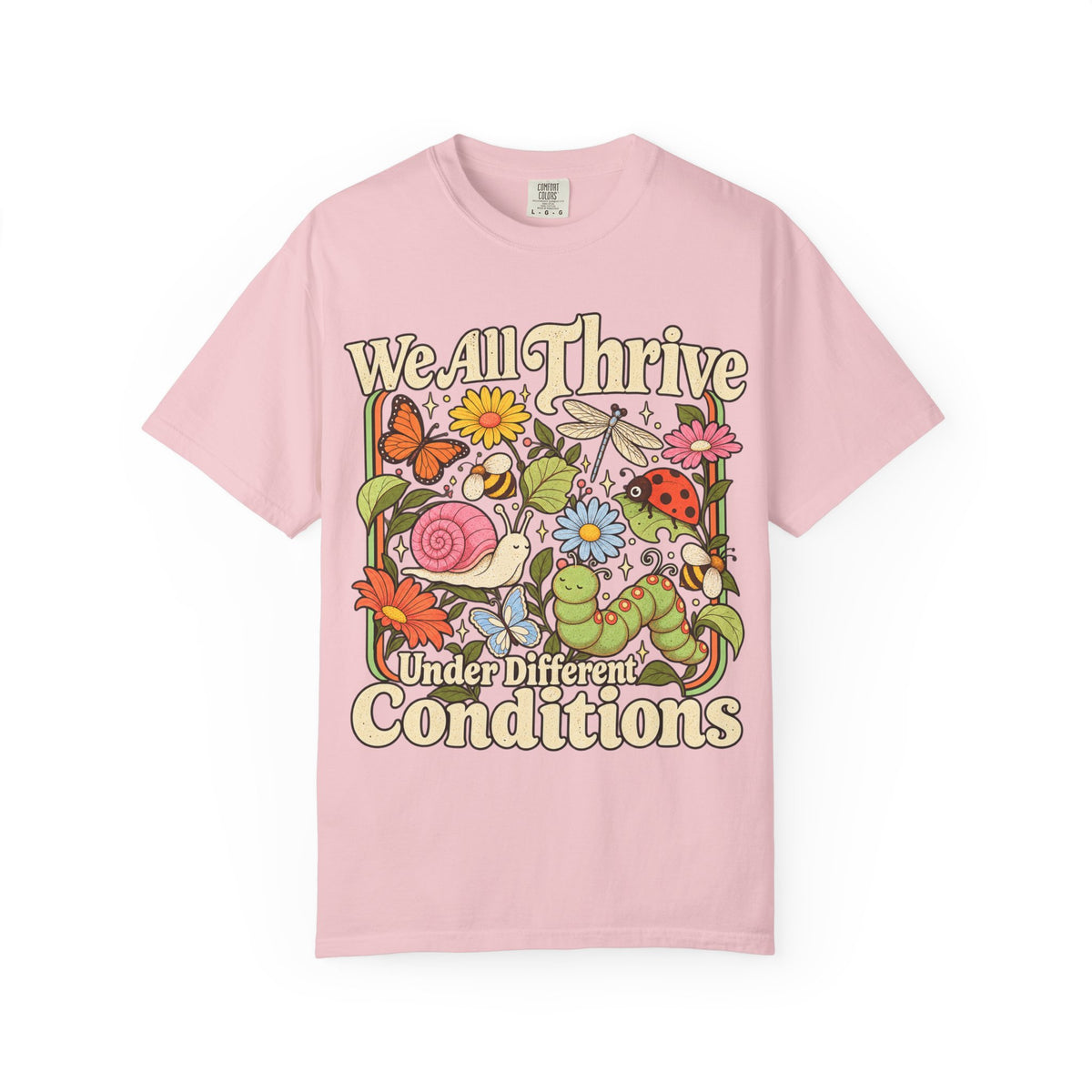 We All Thrive Under Different Conditions T-shirt | Floral Nature Illustration
