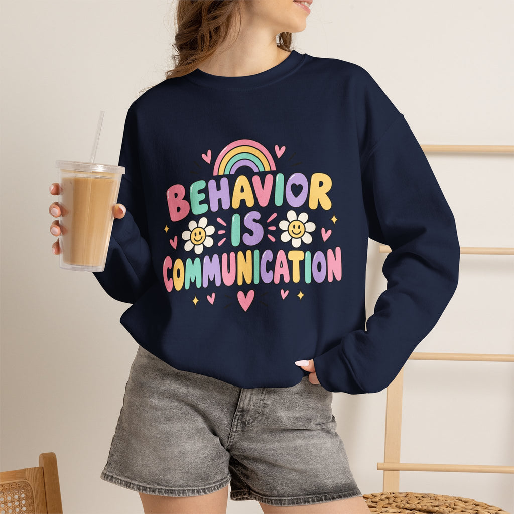 Behavior Is Communication Sweatshirt | Pastel Rainbow Floral Design