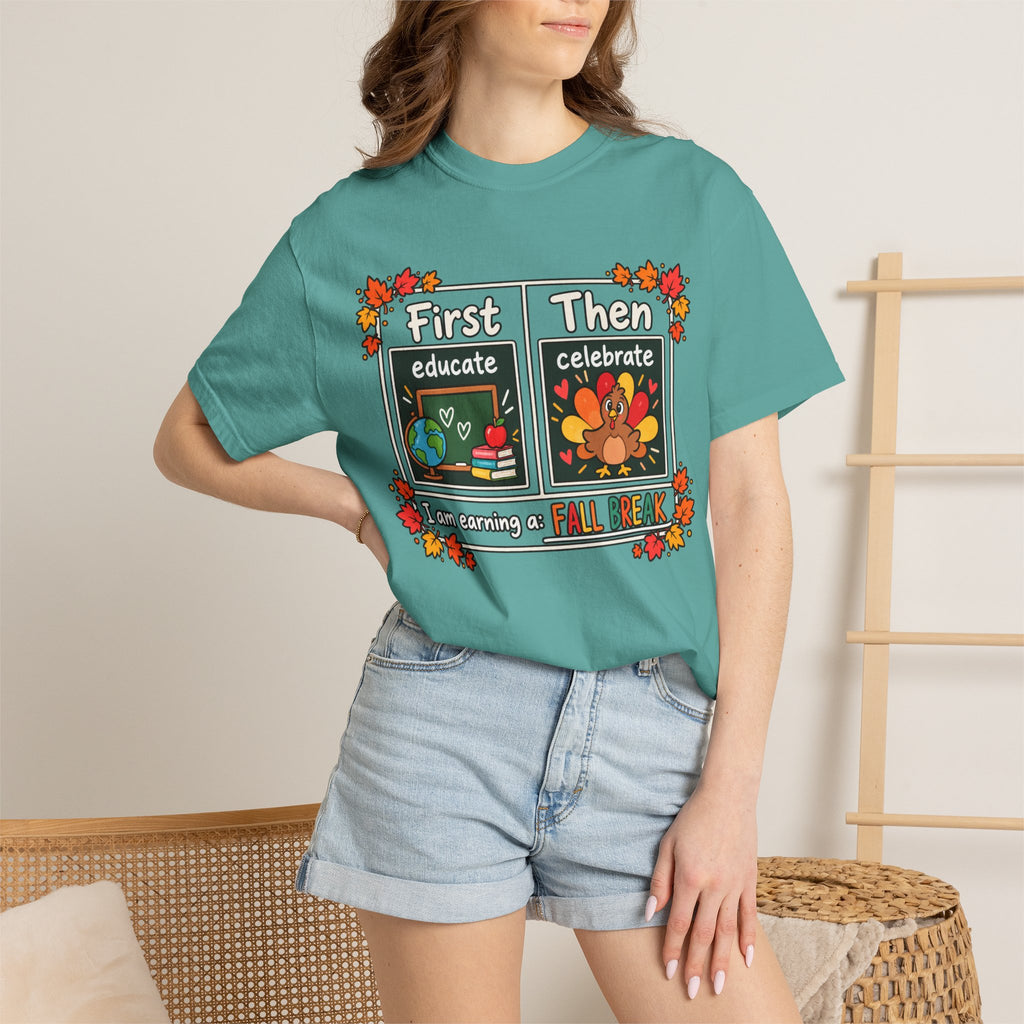 First Educate Then Celebrate fall break T-shirt | Teacher Autumn Design