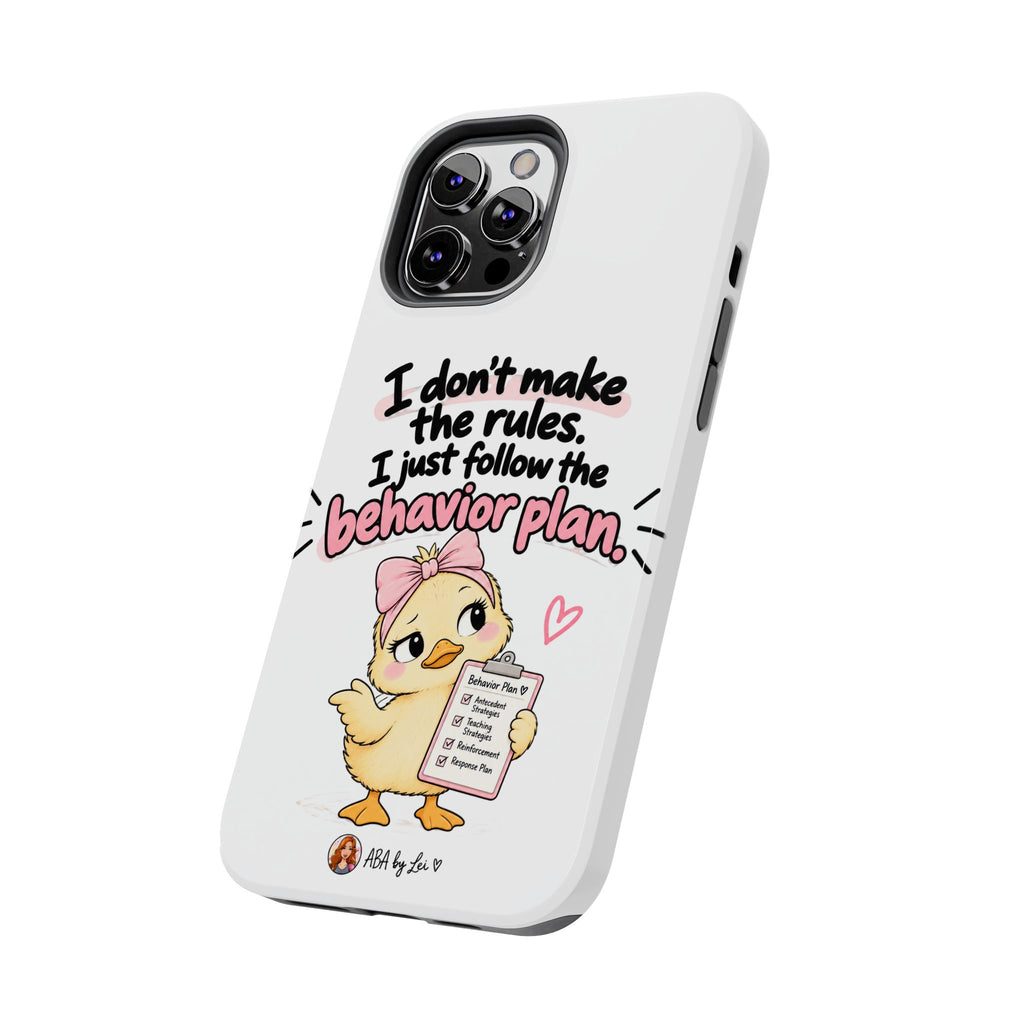 Cute Chick "I Don't Make the Rules" behavior plan phone case | Tough Phone Case