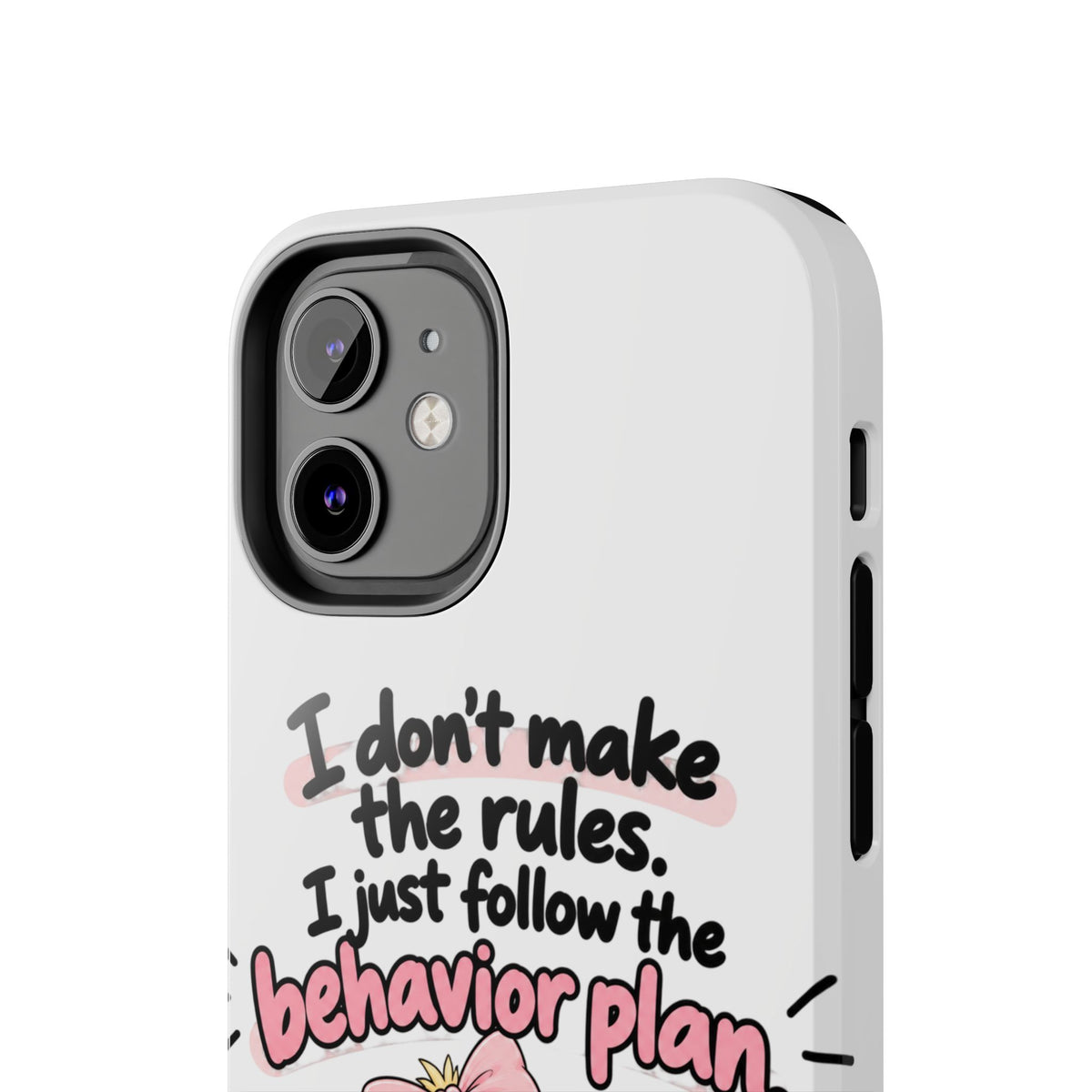 Cute Chick "I Don't Make the Rules" behavior plan phone case | Tough Phone Case