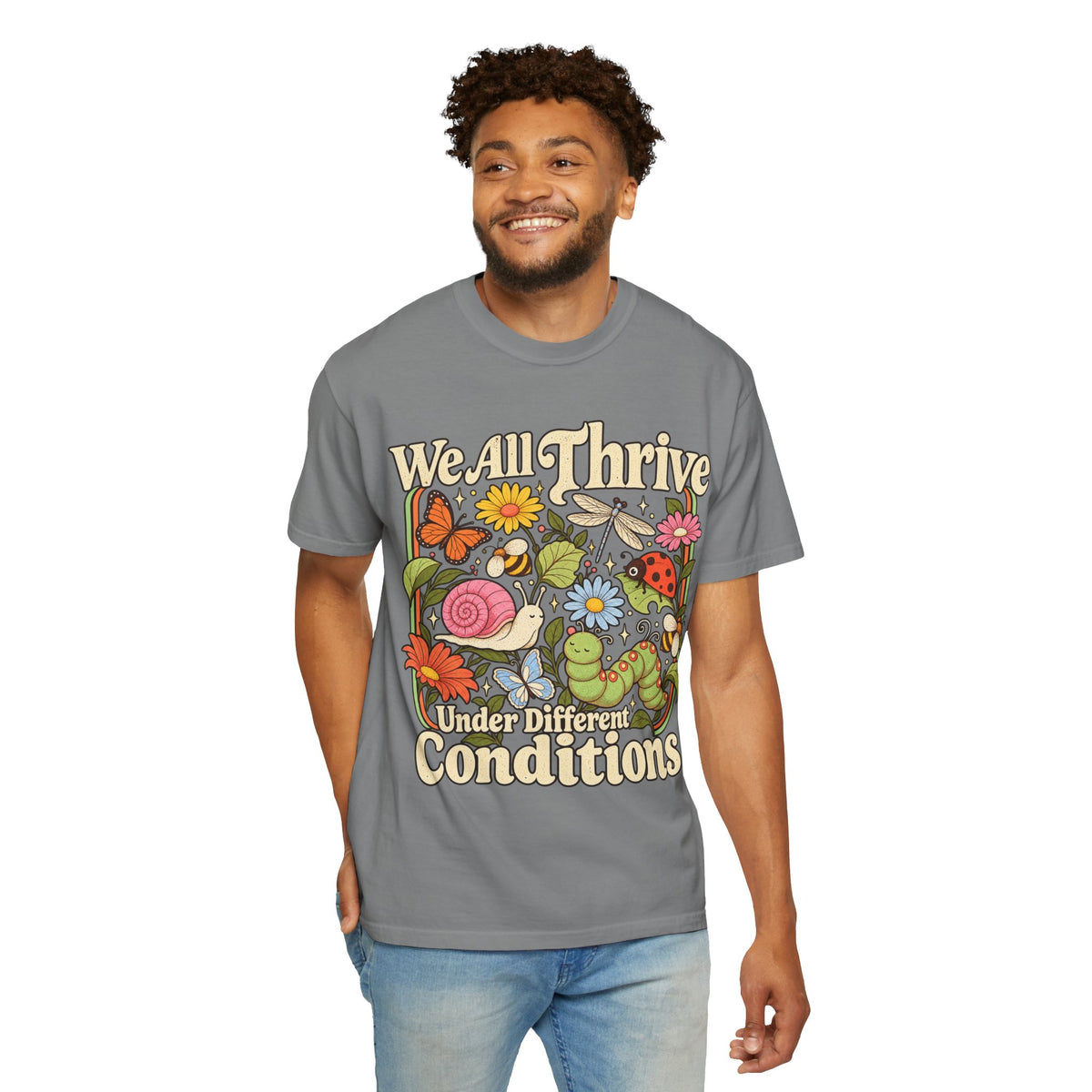 We All Thrive Under Different Conditions T-shirt | Floral Nature Illustration
