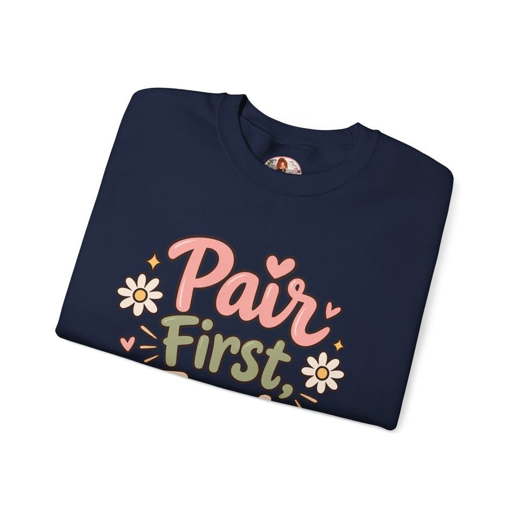 Crewneck Sweatshirt — “Pair First, Teach Second” Floral Teacher Sweatshirt