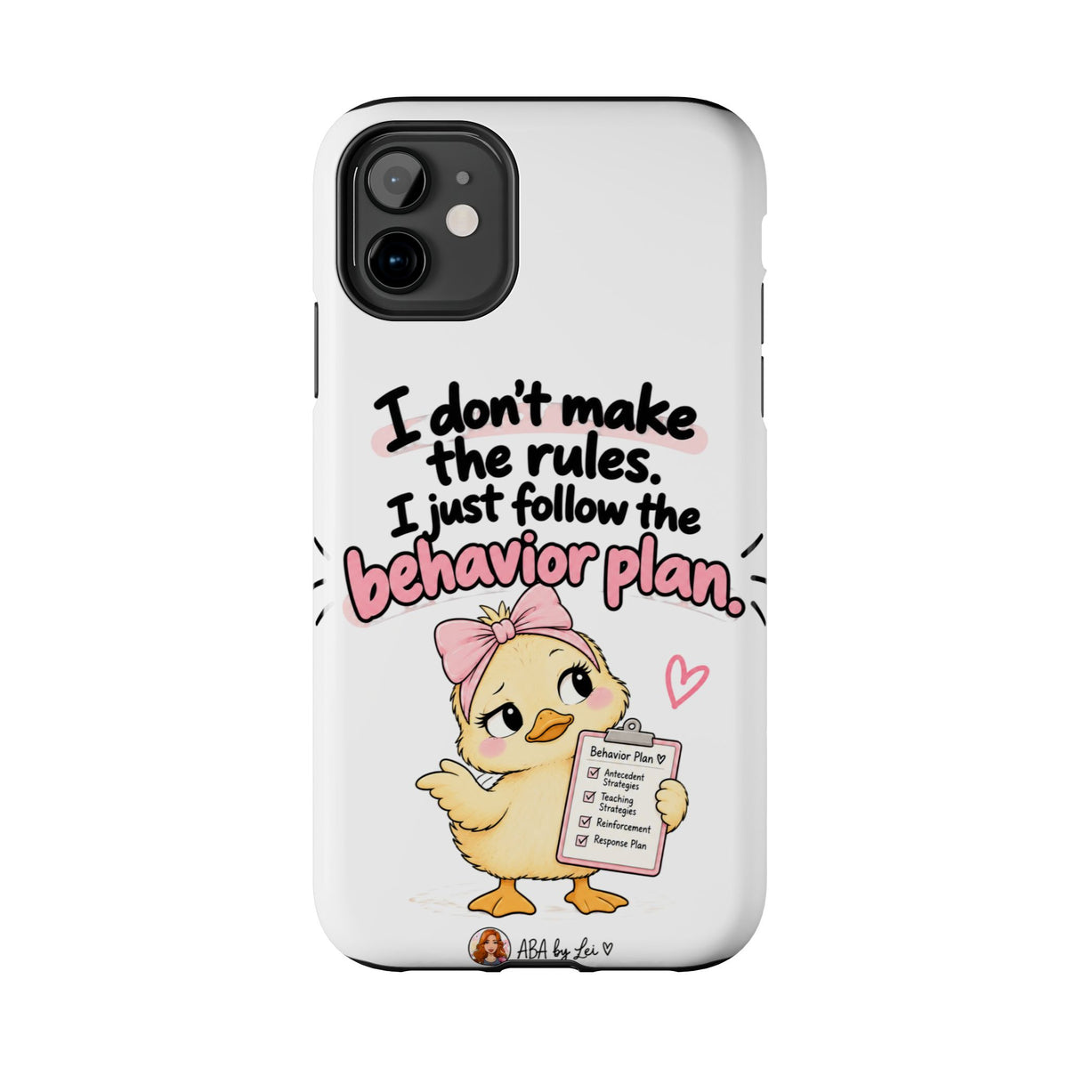 Cute Chick "I Don't Make the Rules" behavior plan phone case | Tough Phone Case