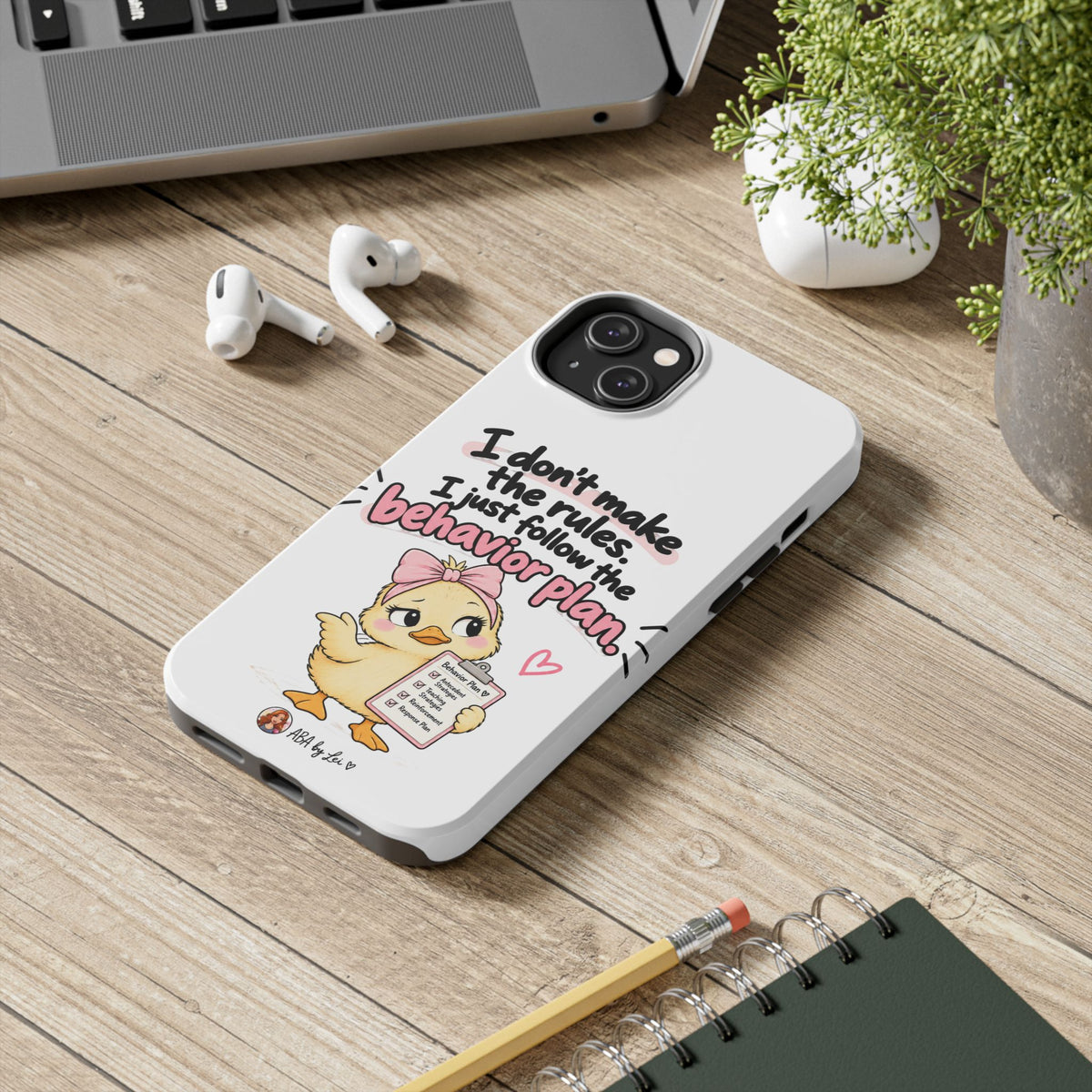 Cute Chick "I Don't Make the Rules" behavior plan phone case | Tough Phone Case
