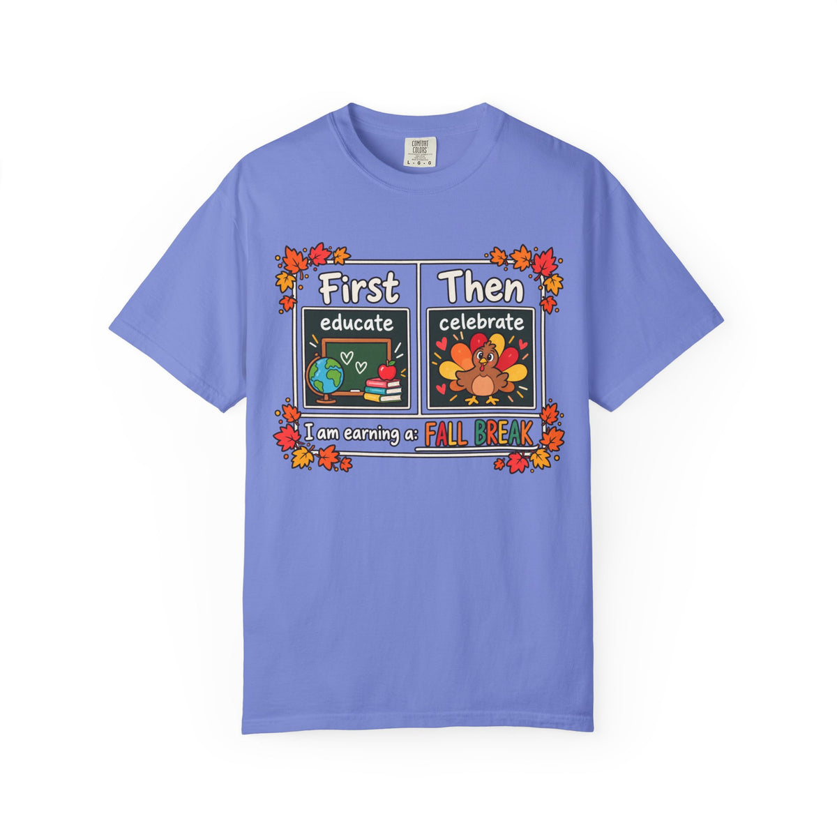 First Educate Then Celebrate fall break T-shirt | Teacher Autumn Design