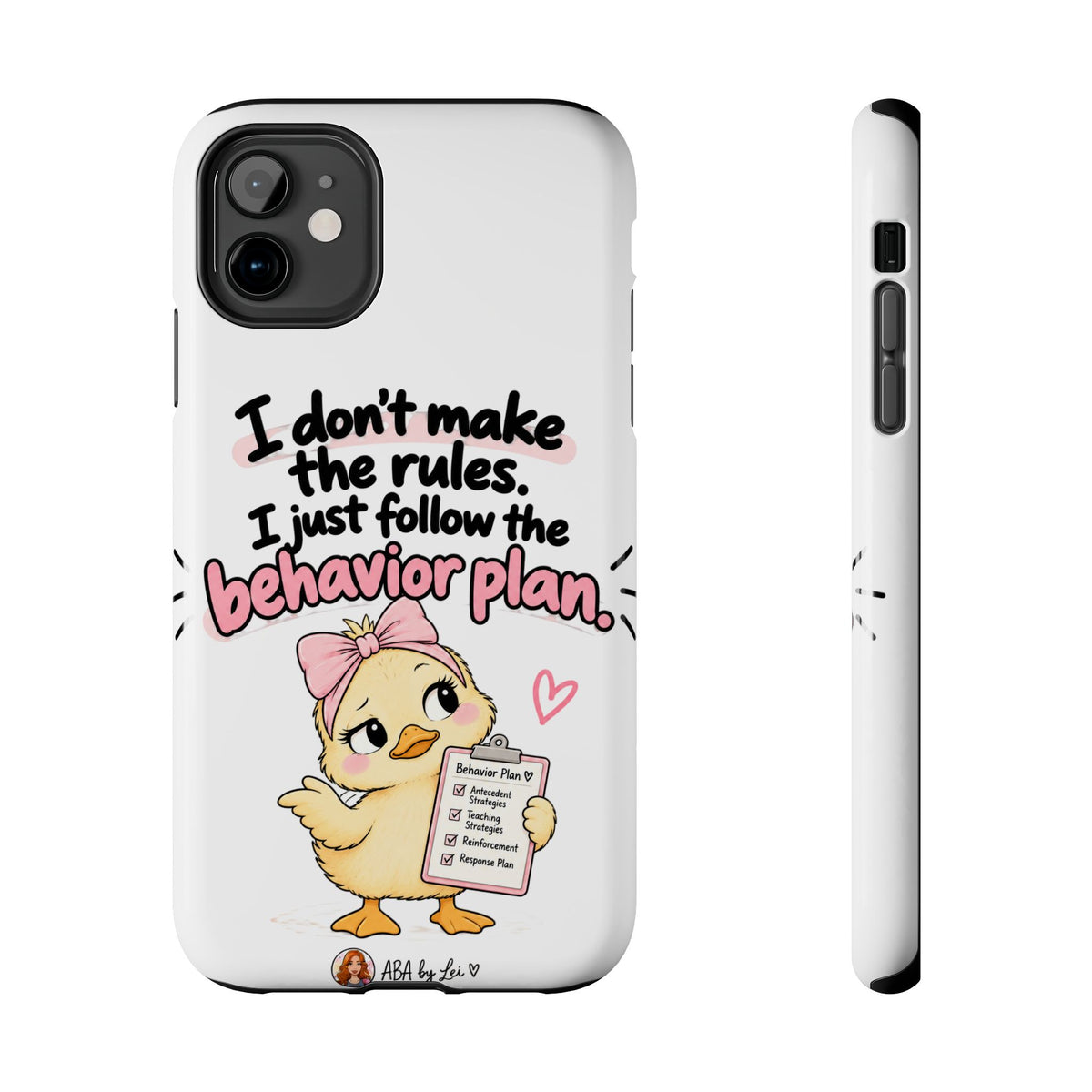 Cute Chick "I Don't Make the Rules" behavior plan phone case | Tough Phone Case