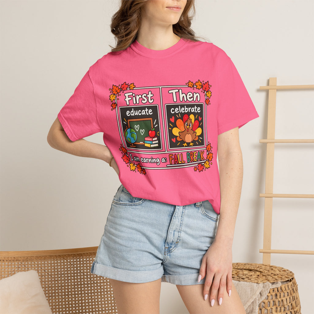 First Educate Then Celebrate fall break T-shirt | Teacher Autumn Design