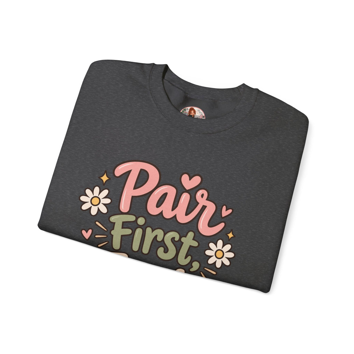 Crewneck Sweatshirt — “Pair First, Teach Second” Floral Teacher Sweatshirt