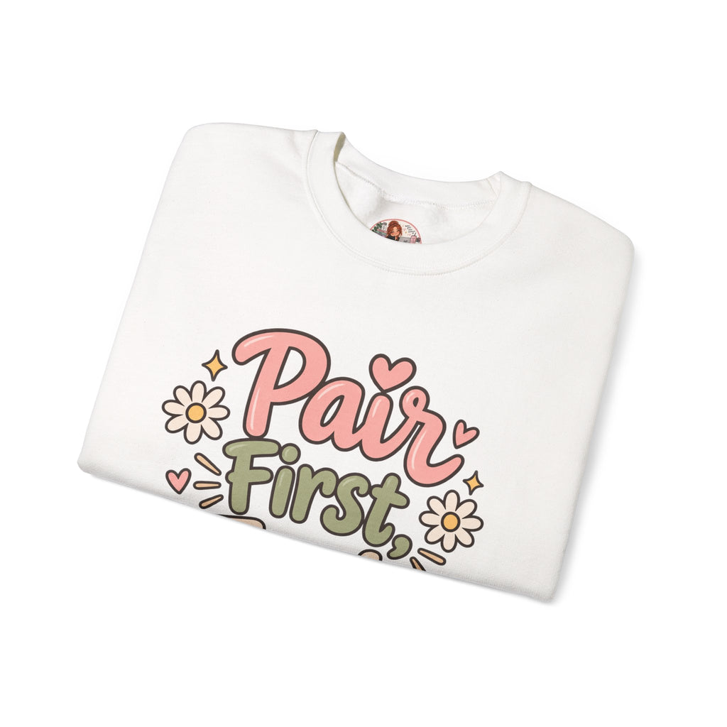 Crewneck Sweatshirt — “Pair First, Teach Second” Floral Teacher Sweatshirt
