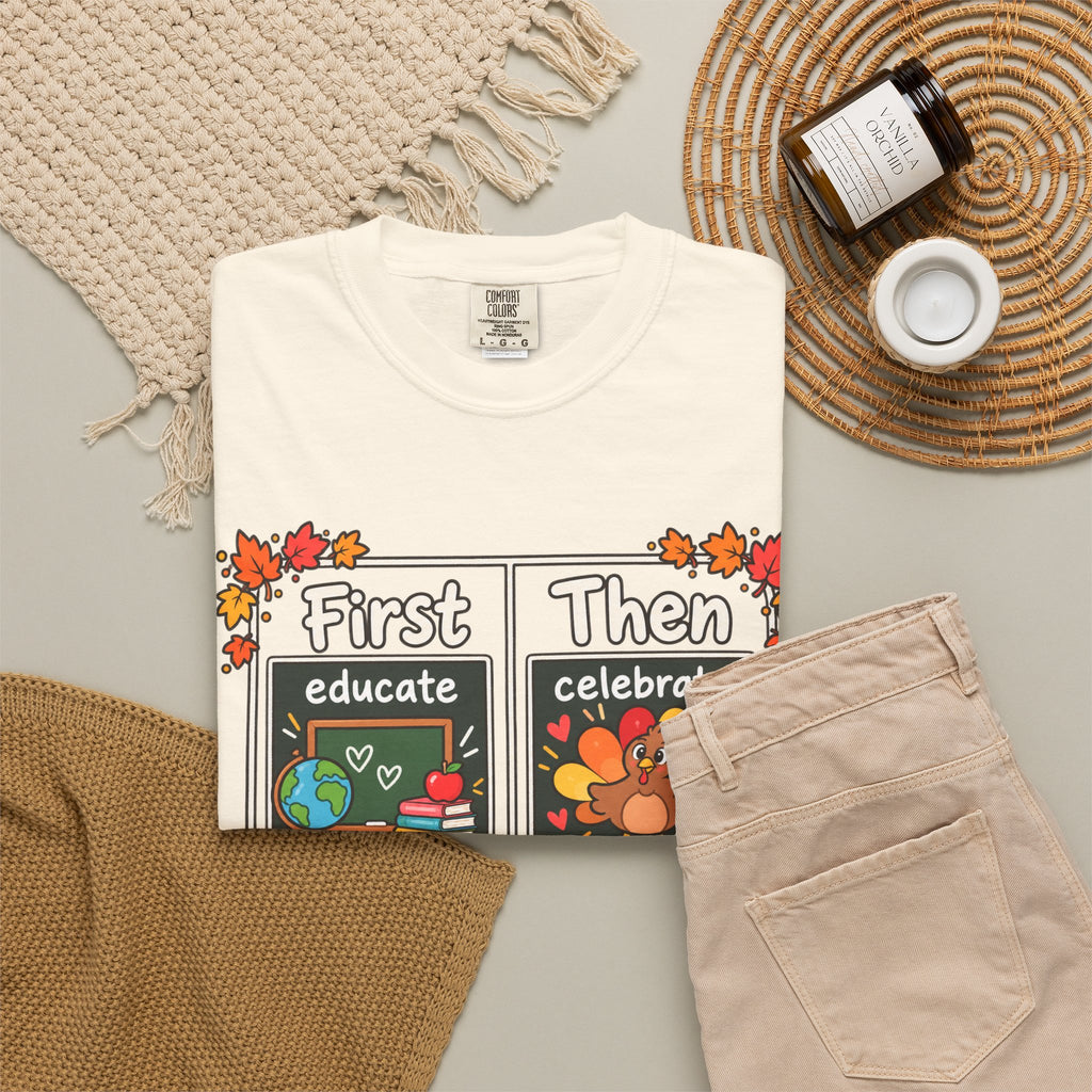 First Educate Then Celebrate fall break T-shirt | Teacher Autumn Design