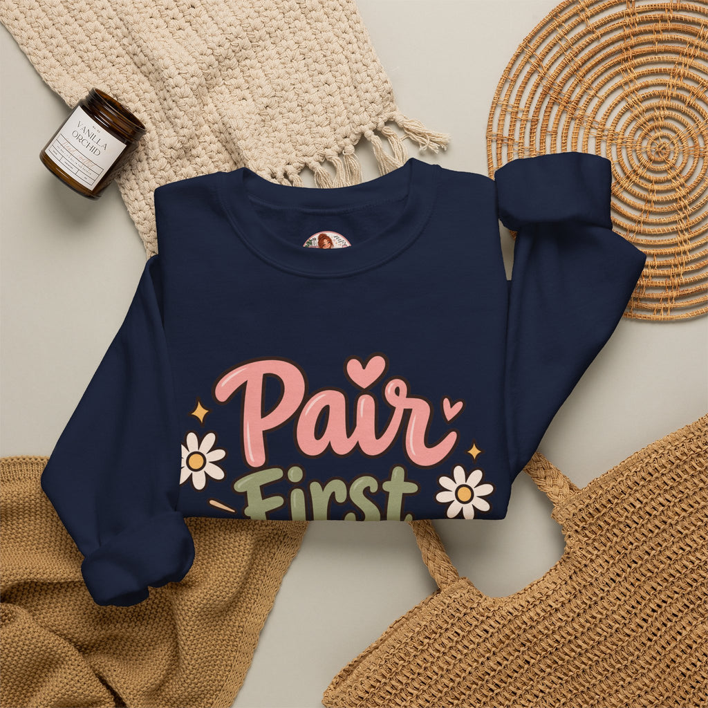 Crewneck Sweatshirt — “Pair First, Teach Second” Floral Teacher Sweatshirt