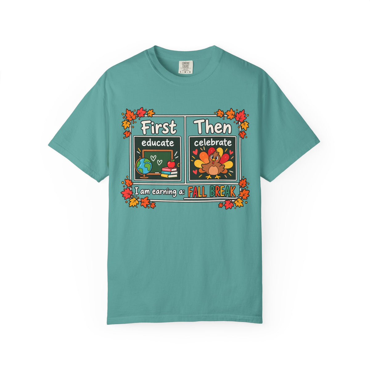 First Educate Then Celebrate fall break T-shirt | Teacher Autumn Design