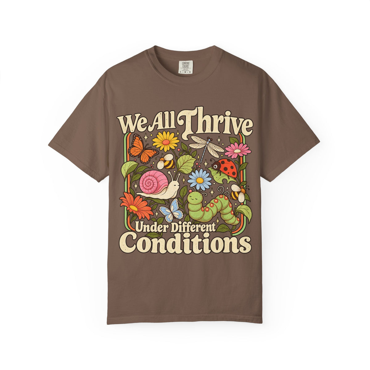 We All Thrive Under Different Conditions T-shirt | Floral Nature Illustration