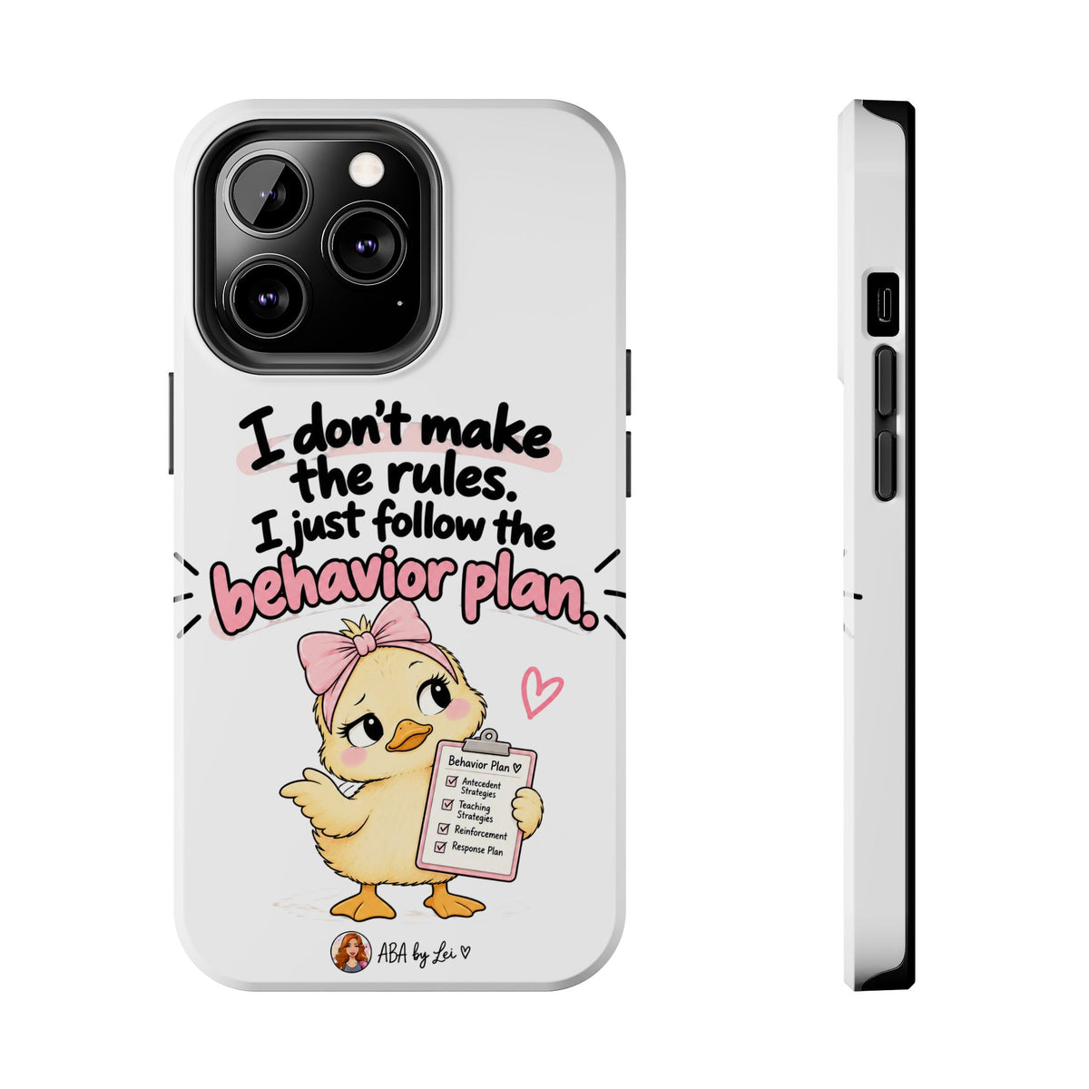 Cute Chick "I Don't Make the Rules" behavior plan phone case | Tough Phone Case