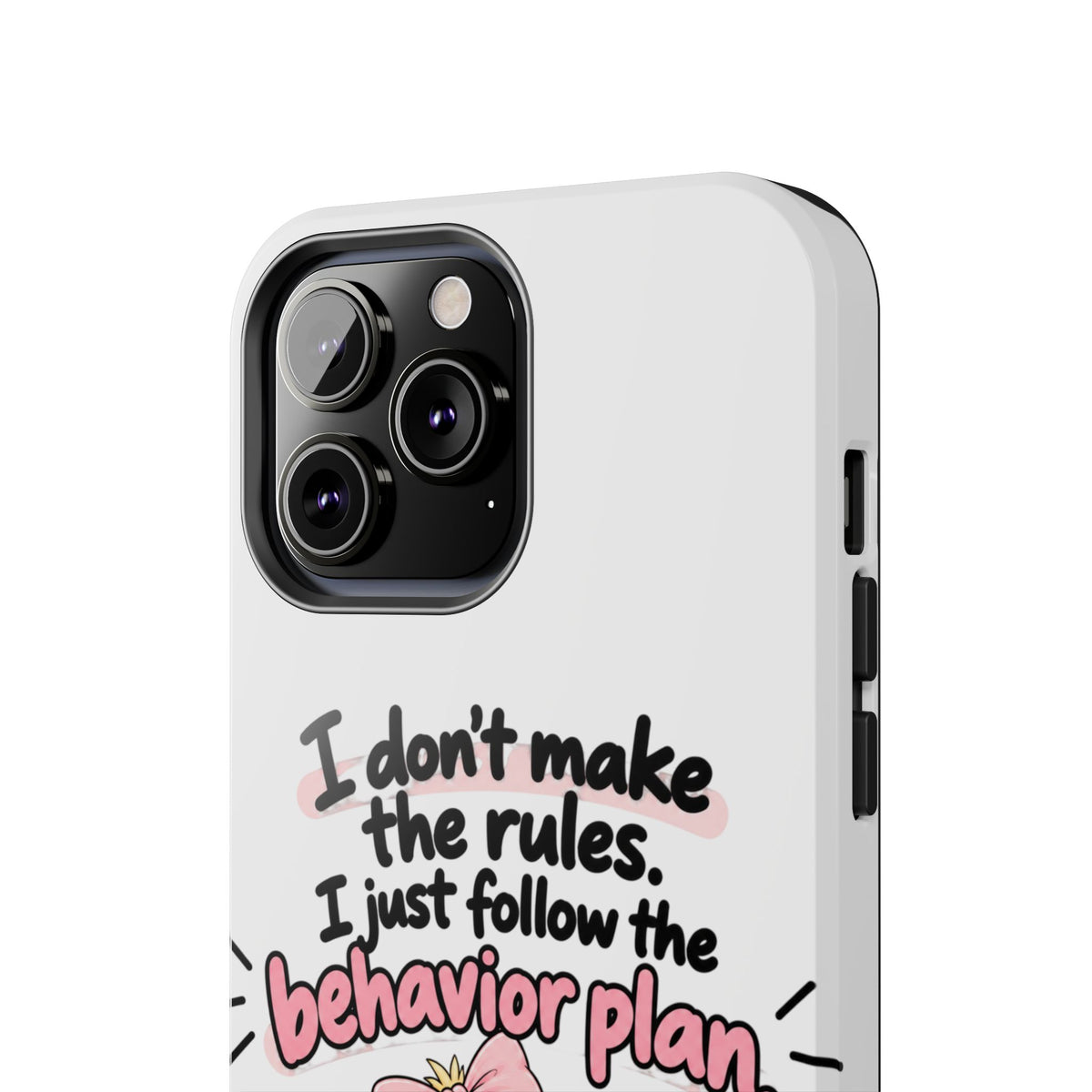 Cute Chick "I Don't Make the Rules" behavior plan phone case | Tough Phone Case