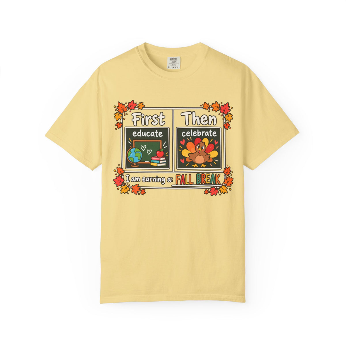 First Educate Then Celebrate fall break T-shirt | Teacher Autumn Design
