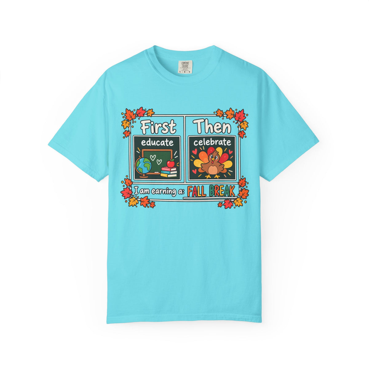First Educate Then Celebrate fall break T-shirt | Teacher Autumn Design
