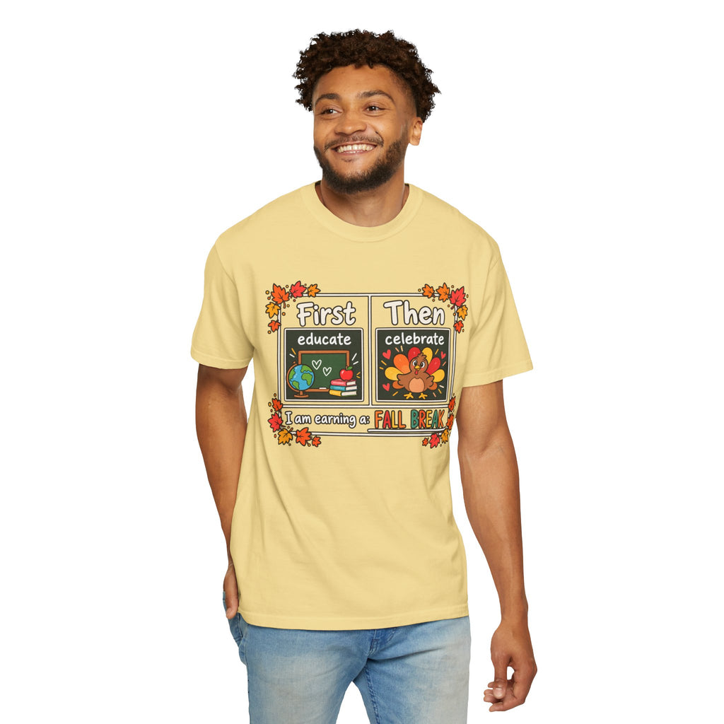First Educate Then Celebrate fall break T-shirt | Teacher Autumn Design