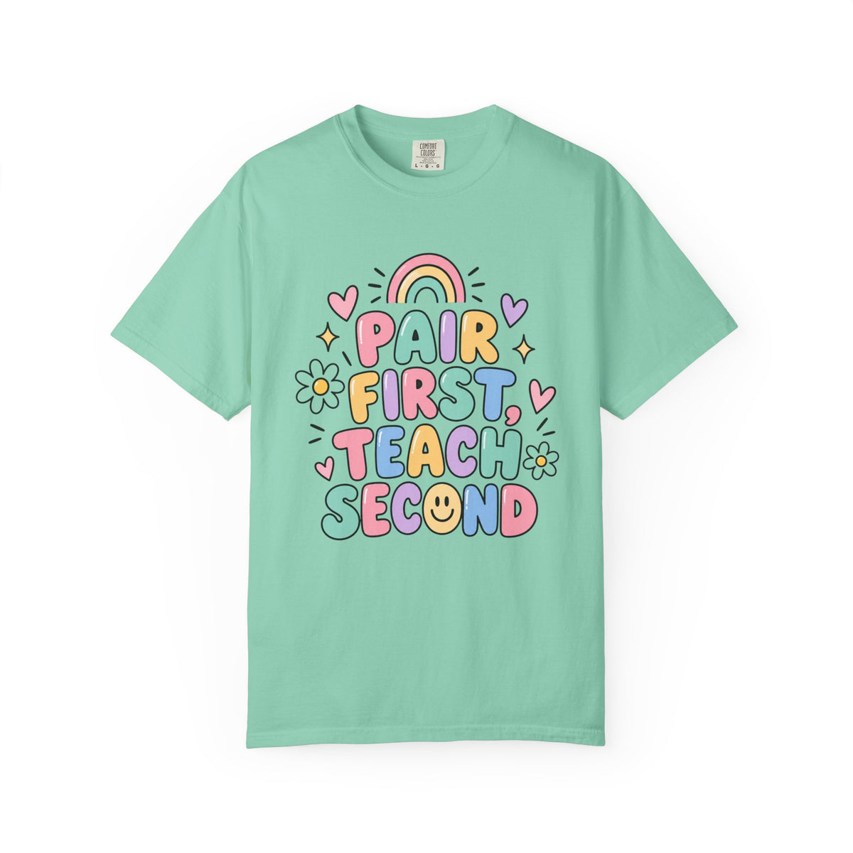 Pair First Teach Second T-Shirt | Cute Rainbow Classroom Design