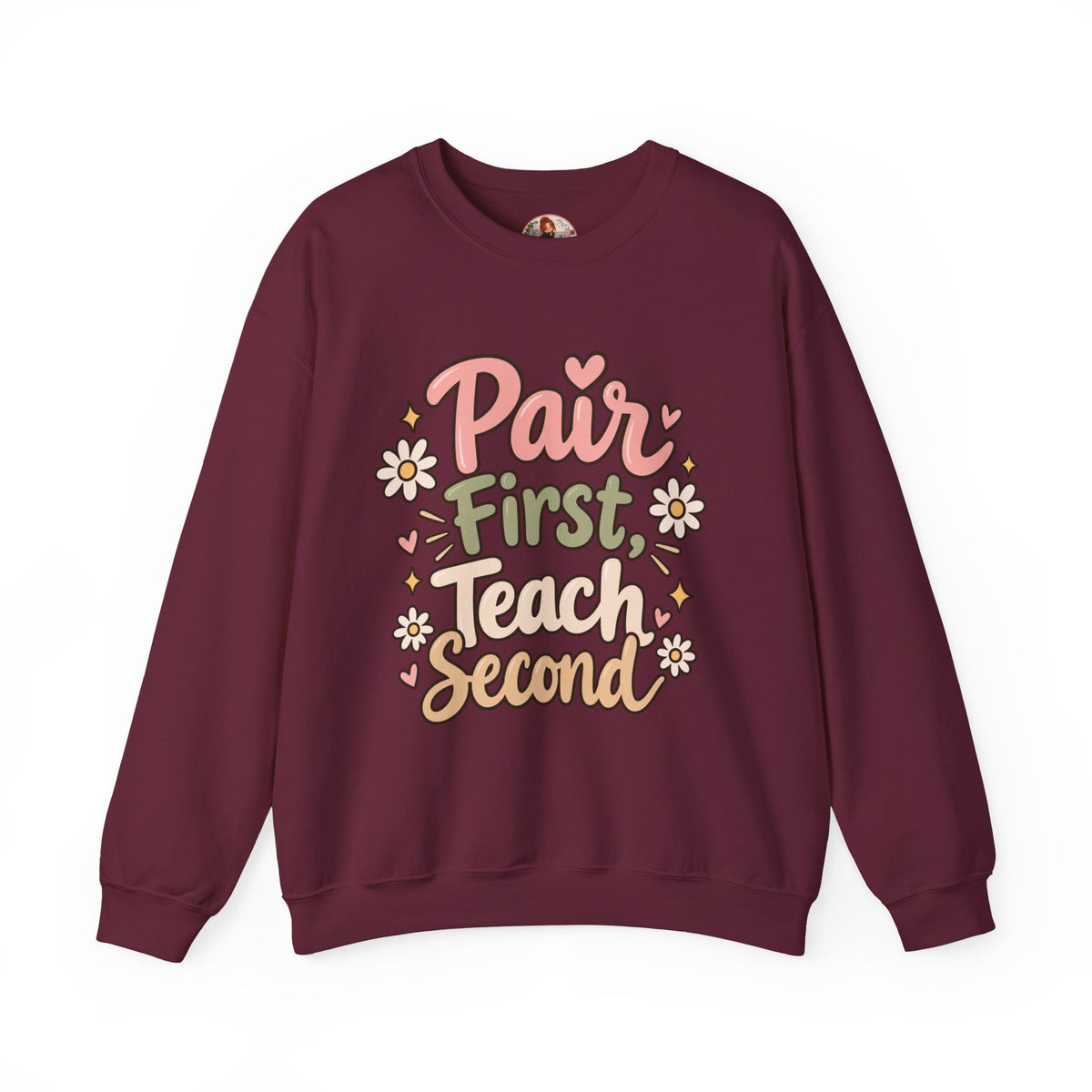 Crewneck Sweatshirt — “Pair First, Teach Second” Floral Teacher Sweatshirt