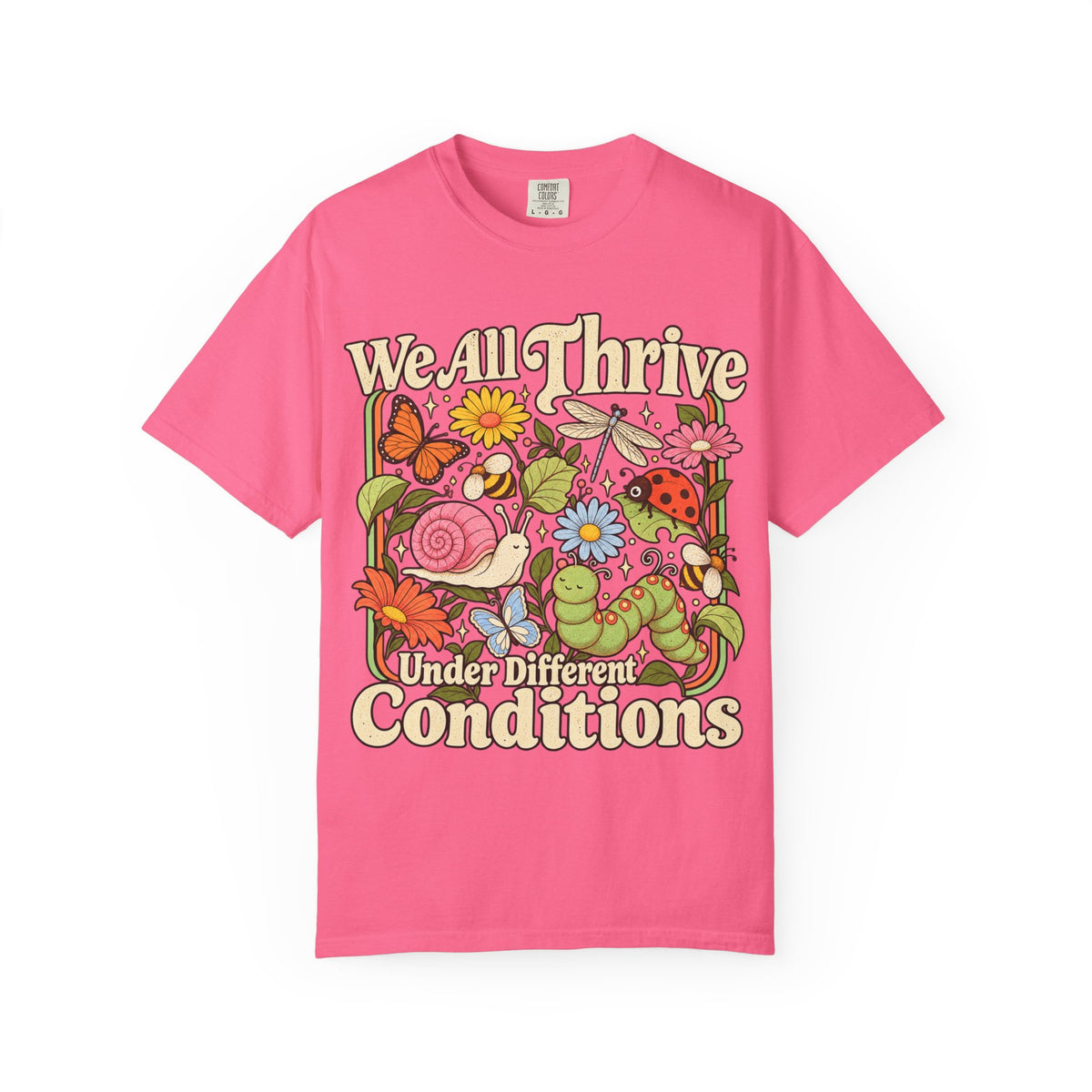 We All Thrive Under Different Conditions T-shirt | Floral Nature Illustration