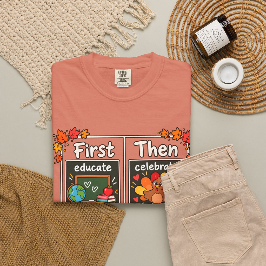 First Educate Then Celebrate fall break T-shirt | Teacher Autumn Design