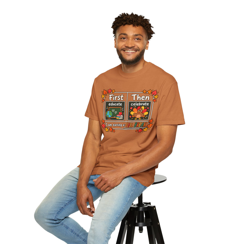 First Educate Then Celebrate fall break T-shirt | Teacher Autumn Design