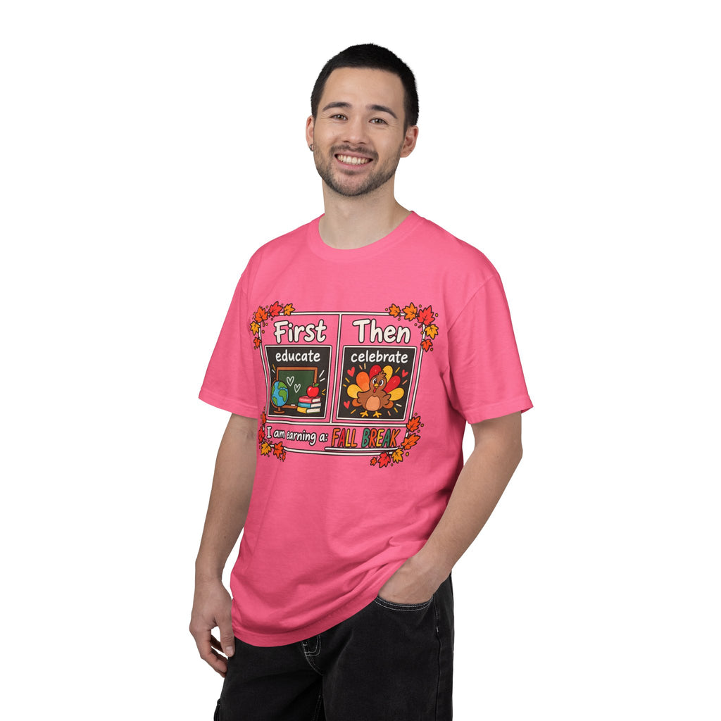 First Educate Then Celebrate fall break T-shirt | Teacher Autumn Design