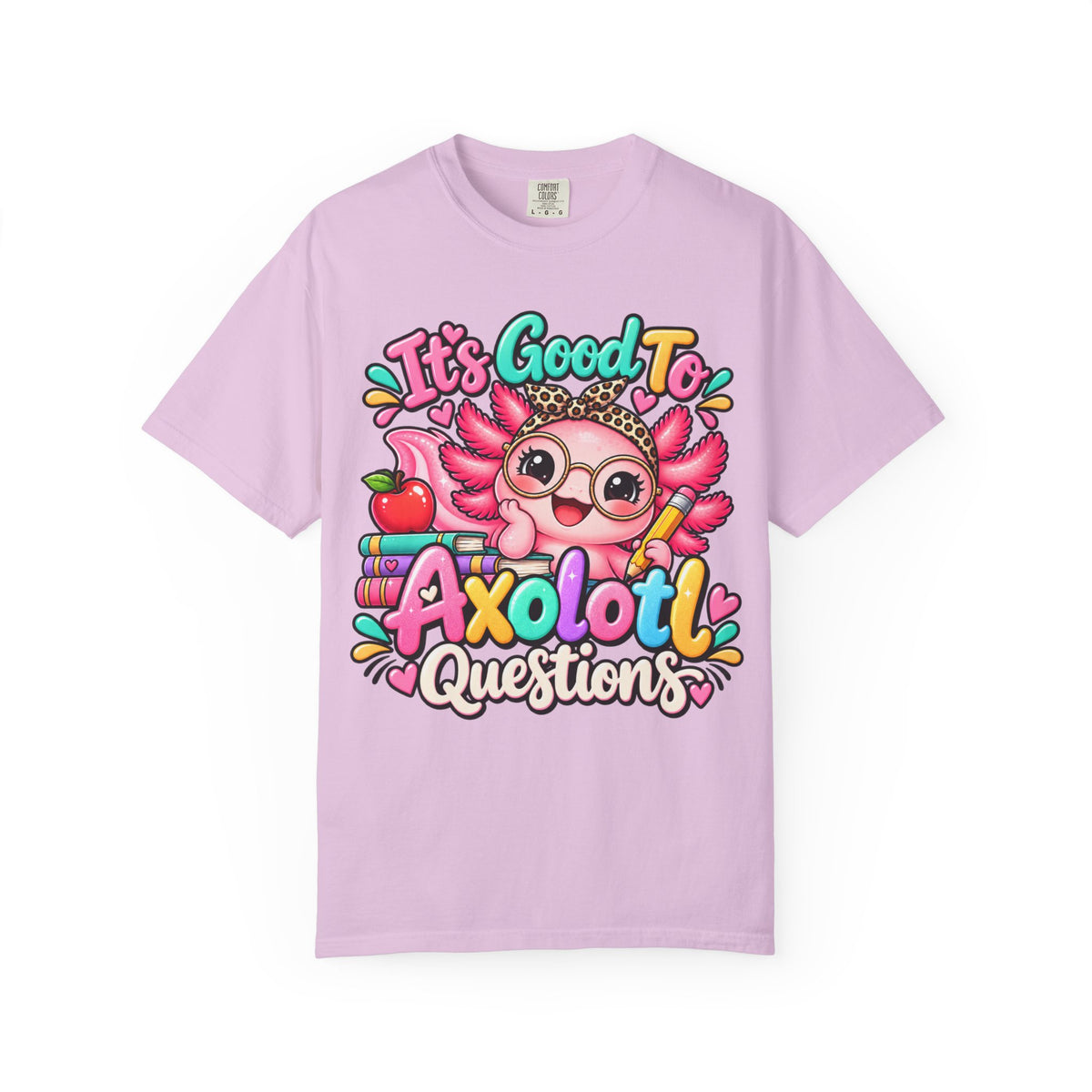 It's Good To Axolotl Questions Brenda Tee | Cute Axolotl Cartoon, Colorful Study Design