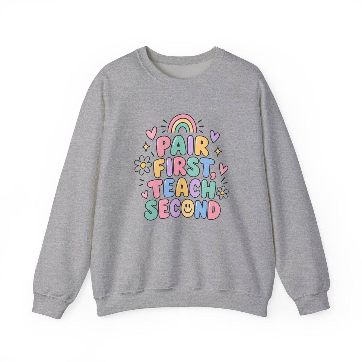 Pair First Teach Second Sweatshirt | Cute Rainbow Teacher Shirt