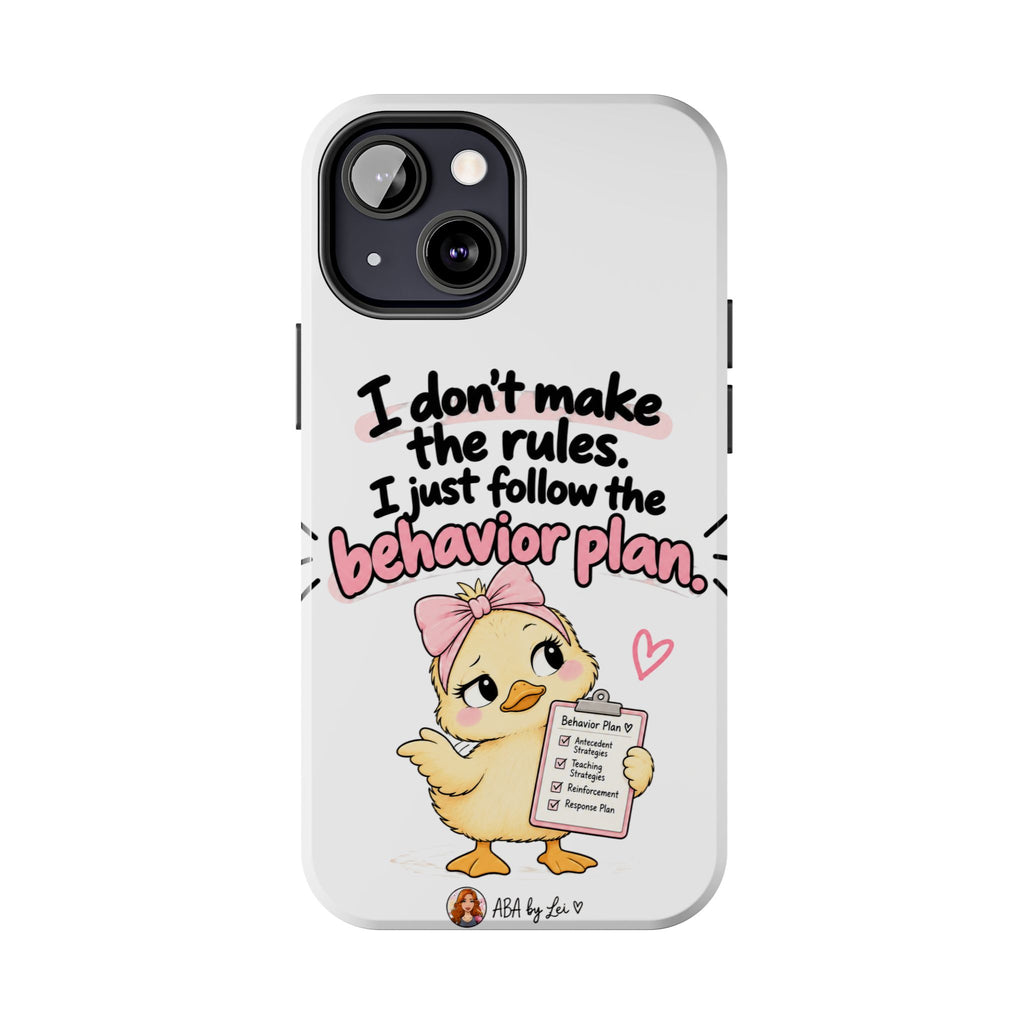 Cute Chick "I Don't Make the Rules" behavior plan phone case | Tough Phone Case