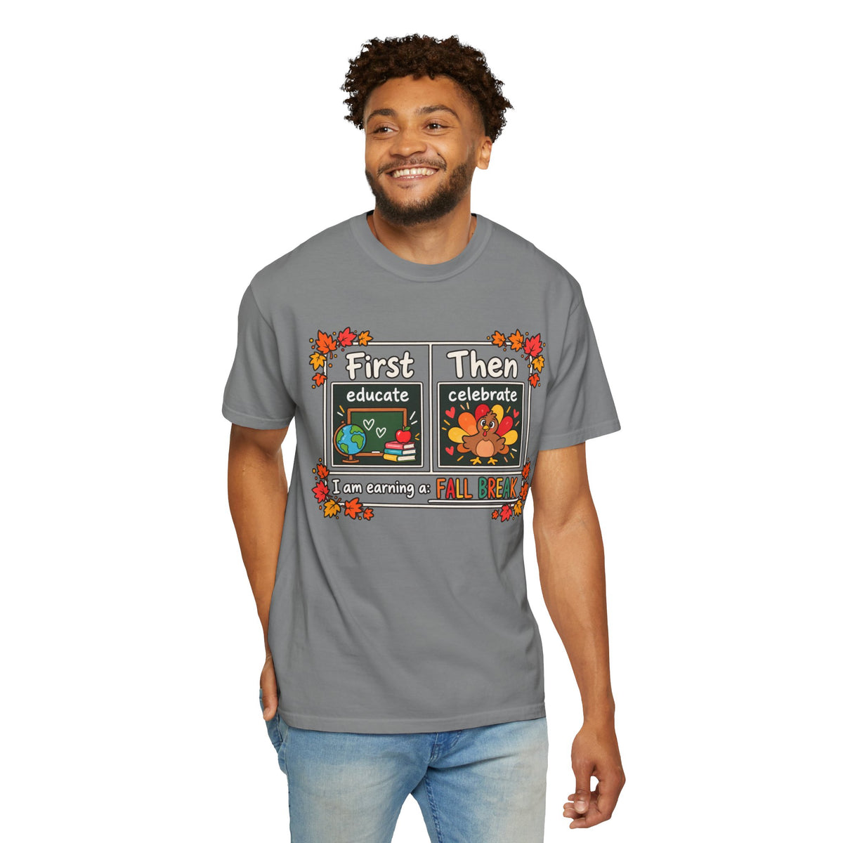 First Educate Then Celebrate fall break T-shirt | Teacher Autumn Design