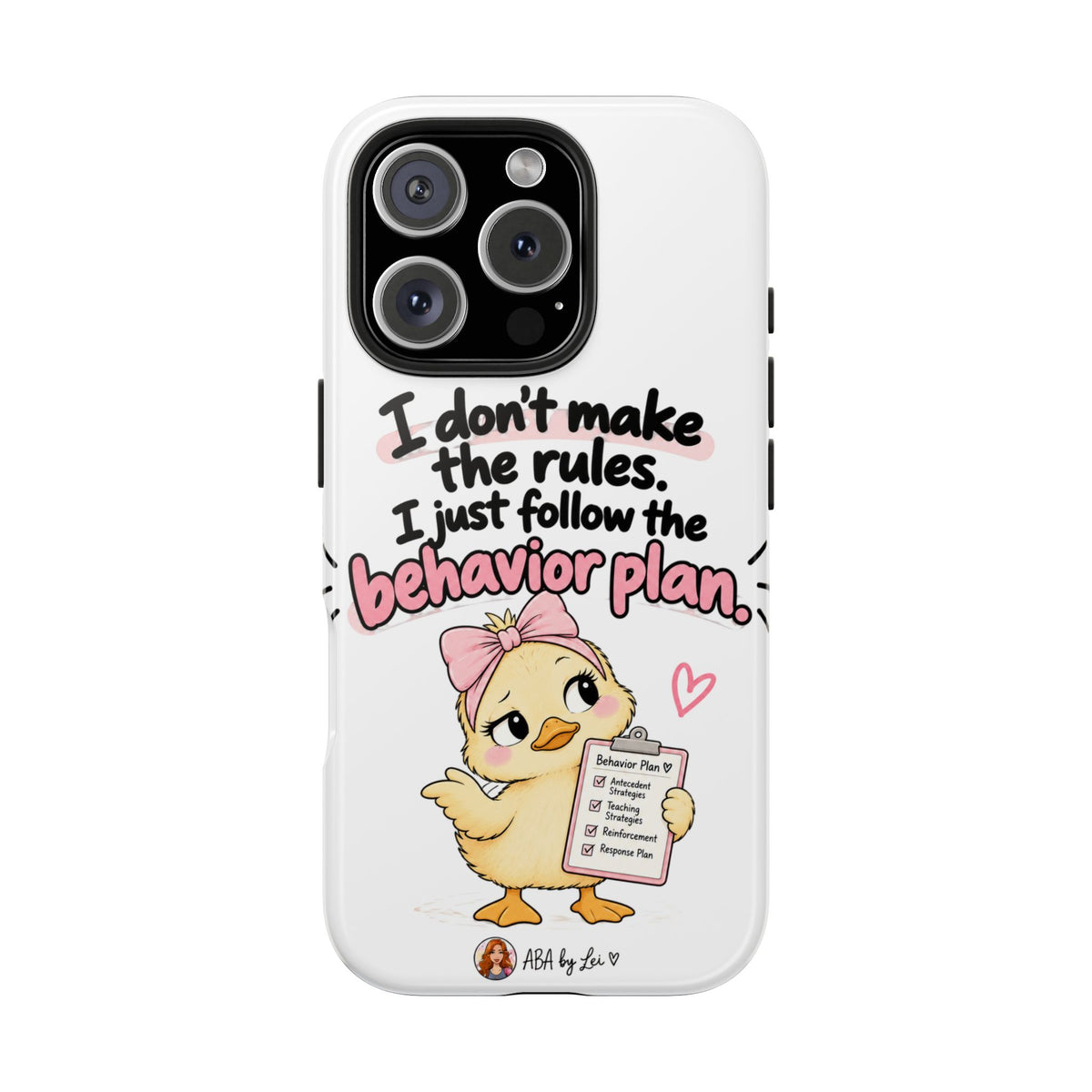 Cute Chick "I Don't Make the Rules" behavior plan phone case | Tough Phone Case