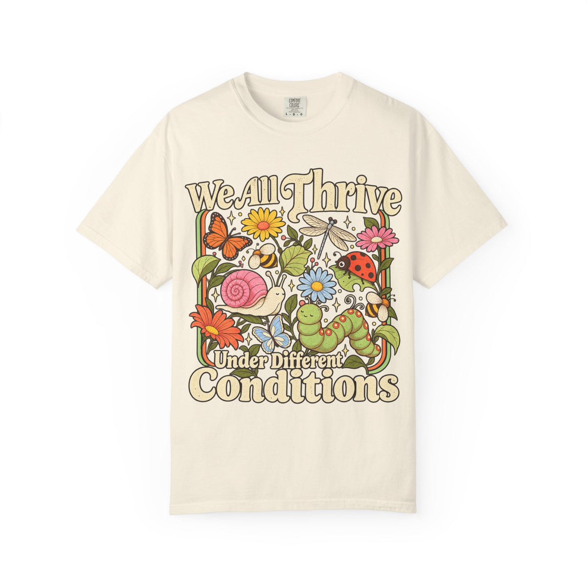 We All Thrive Under Different Conditions T-shirt | Floral Nature Illustration