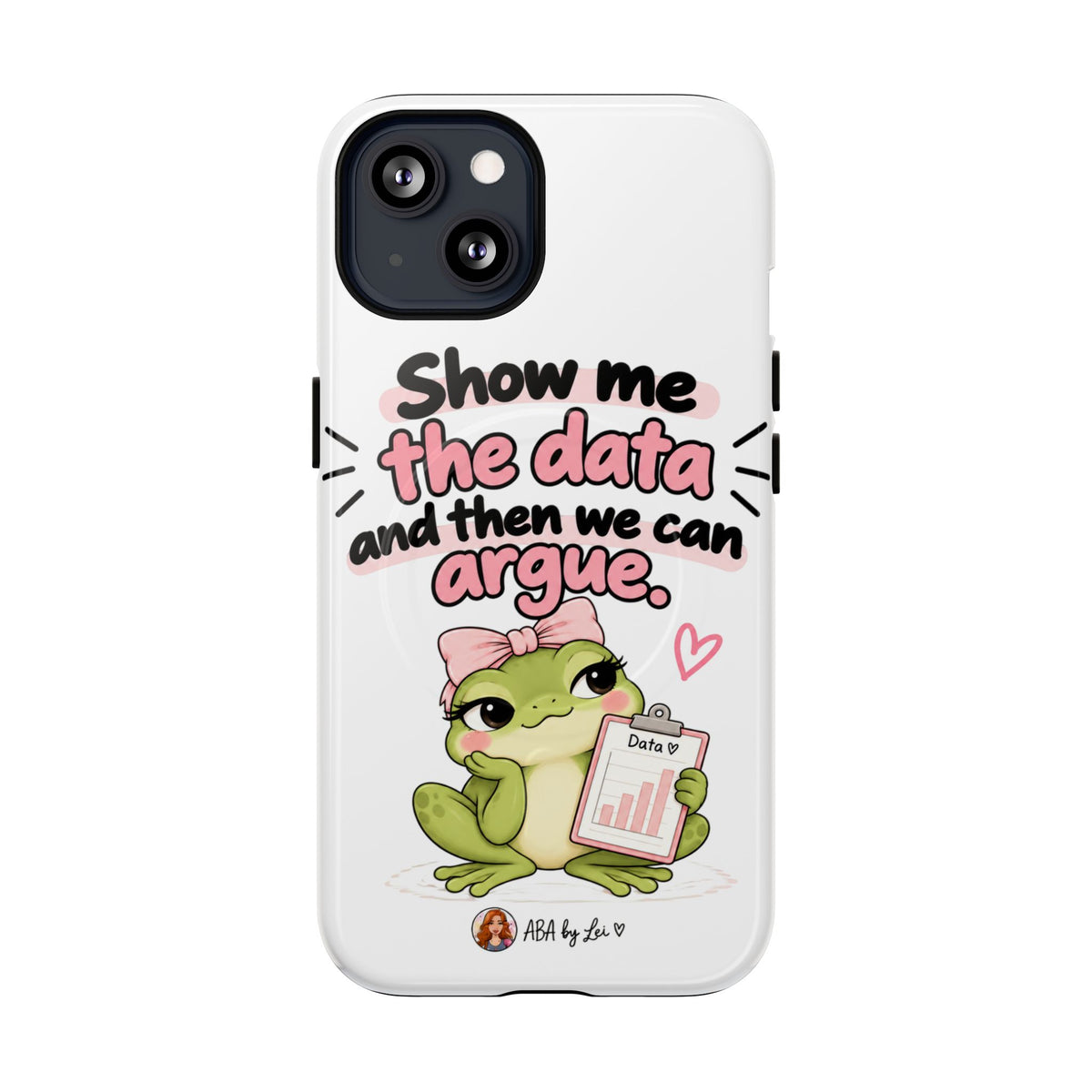 Show Me the Data frog phone case | Tough Magnetic Case