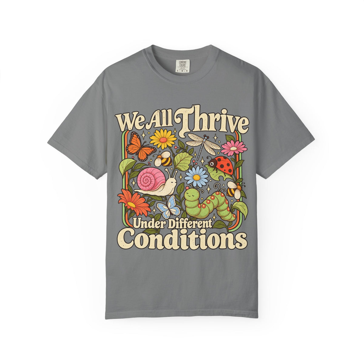We All Thrive Under Different Conditions T-shirt | Floral Nature Illustration