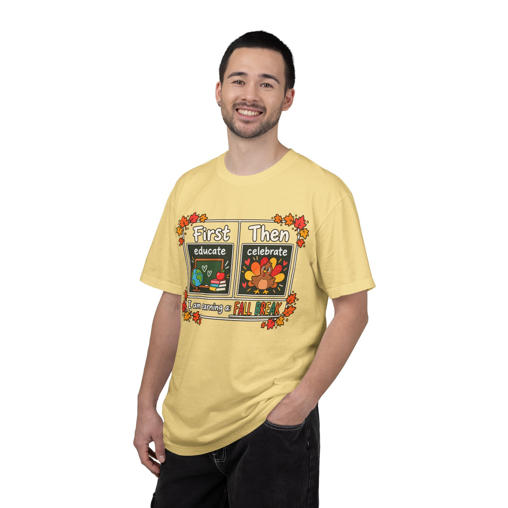 First Educate Then Celebrate fall break T-shirt | Teacher Autumn Design