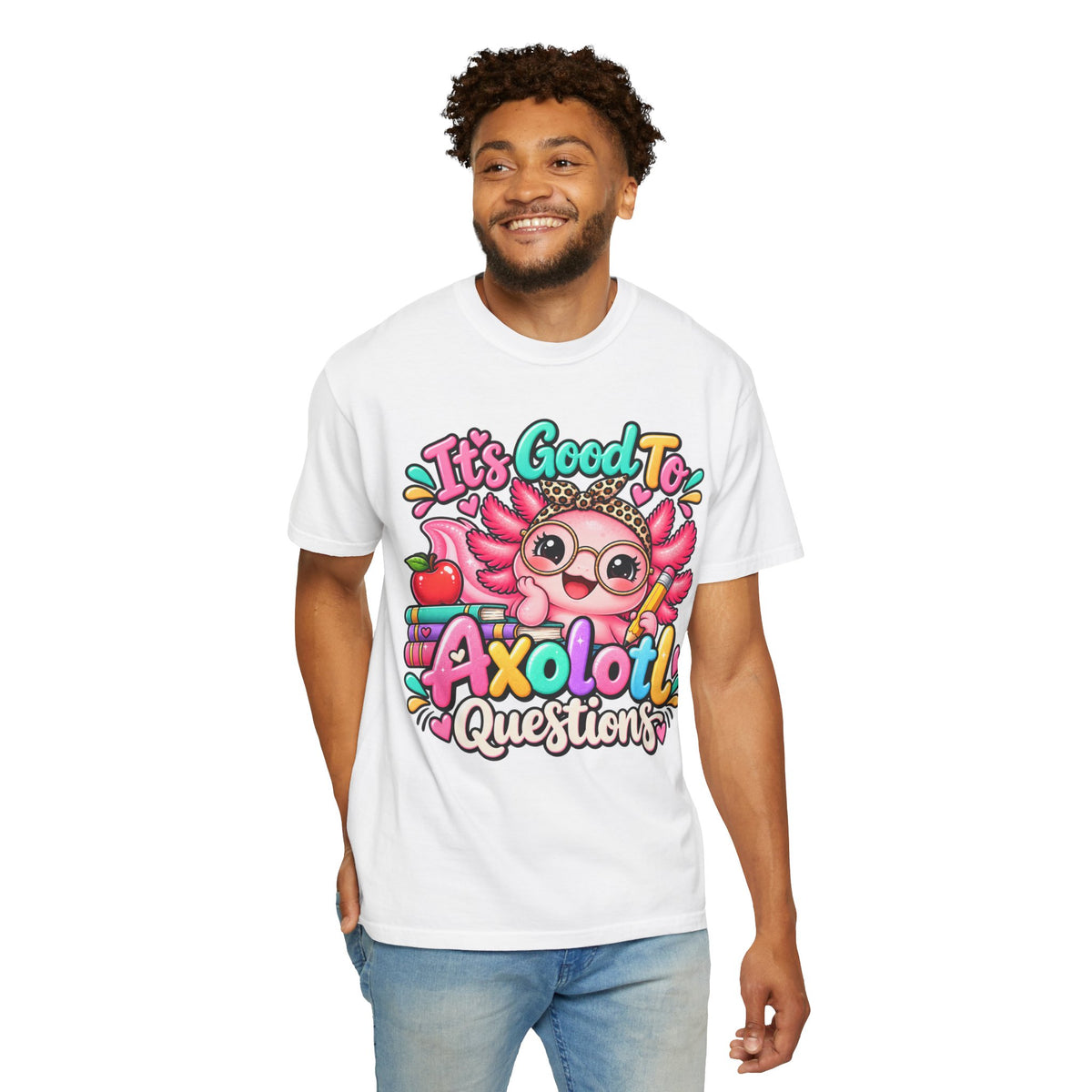 It's Good To Axolotl Questions Brenda Tee | Cute Axolotl Cartoon, Colorful Study Design