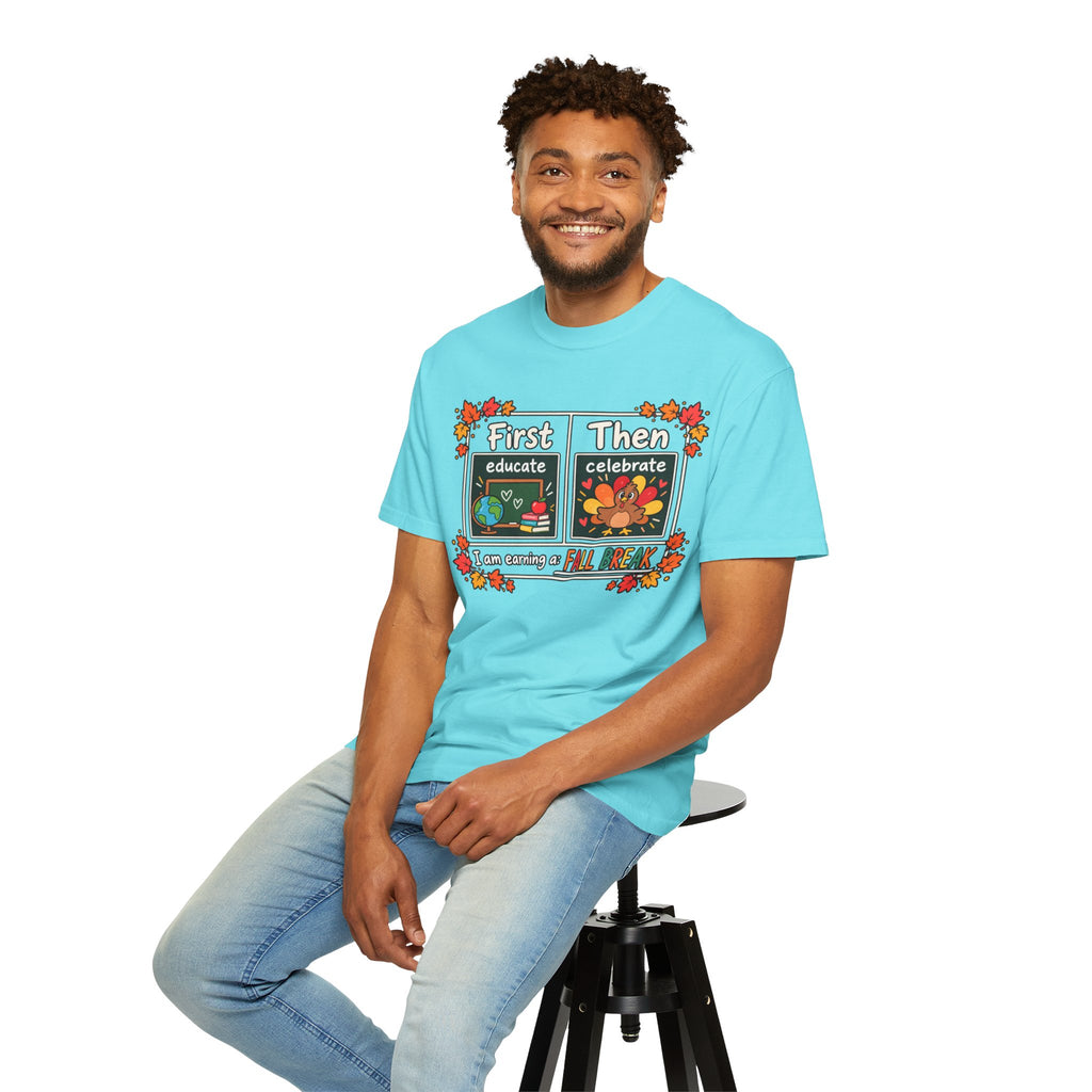 First Educate Then Celebrate fall break T-shirt | Teacher Autumn Design