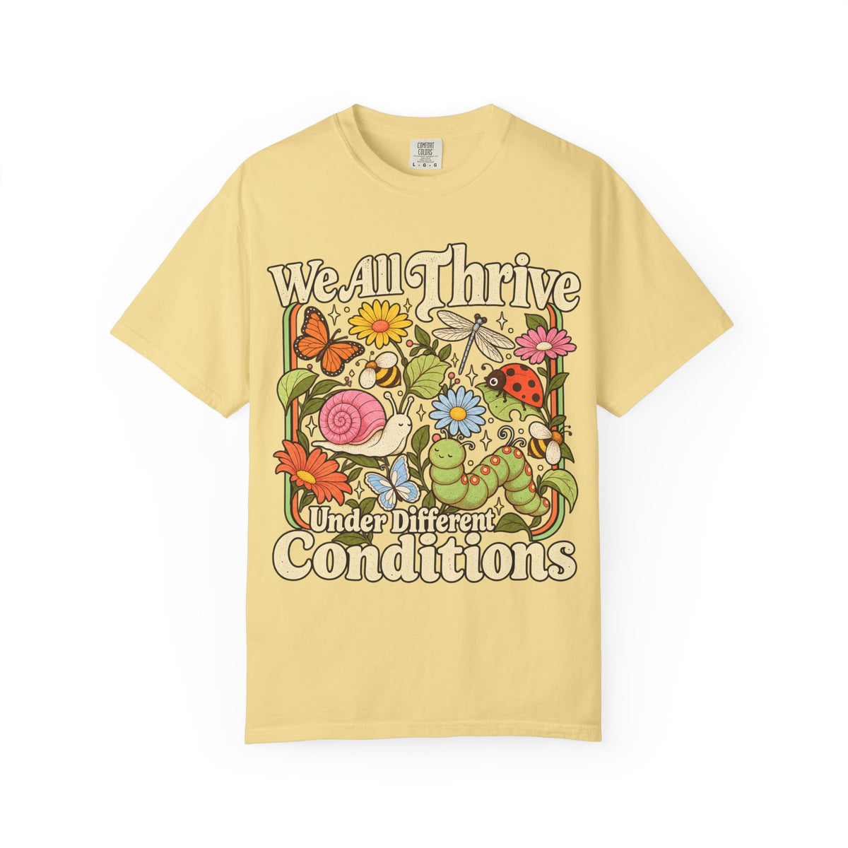 We All Thrive Under Different Conditions T-shirt | Floral Nature Illustration