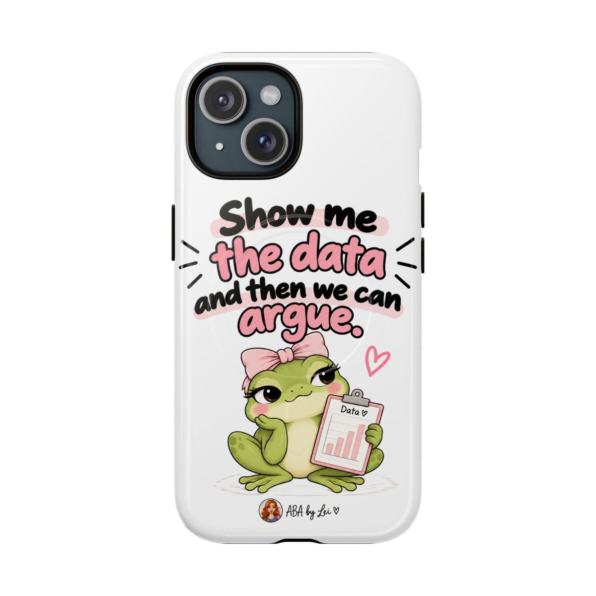 Show Me the Data frog phone case | Tough Magnetic Case