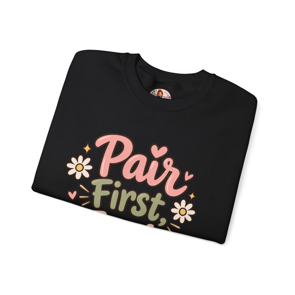 Crewneck Sweatshirt — “Pair First, Teach Second” Floral Teacher Sweatshirt