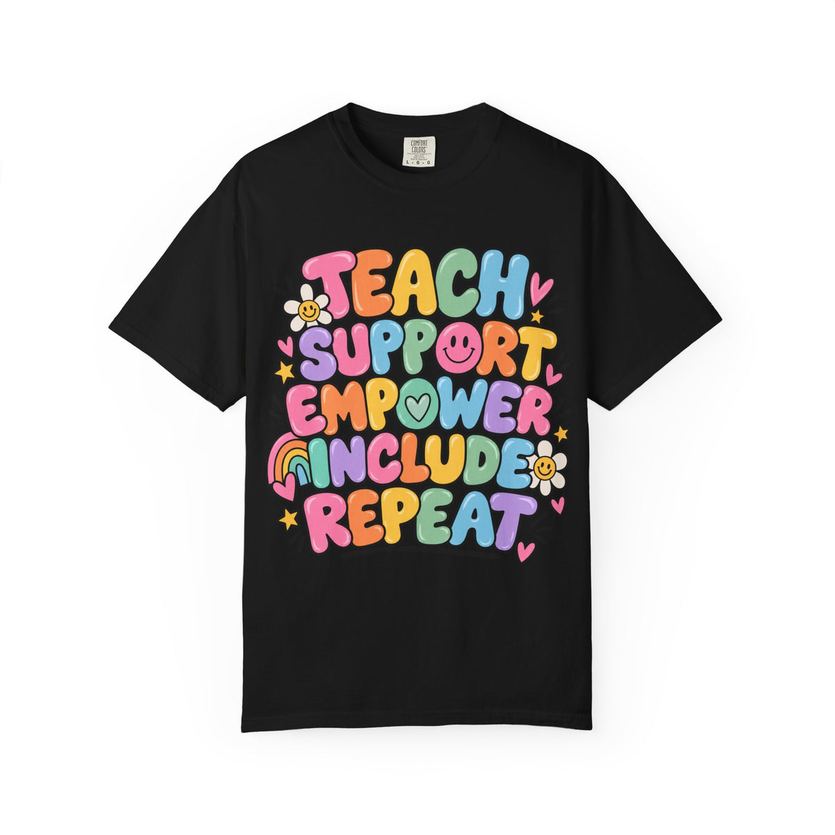 Teach Support Empower Include Repeat T-shirt | Rainbow Positivity Tee