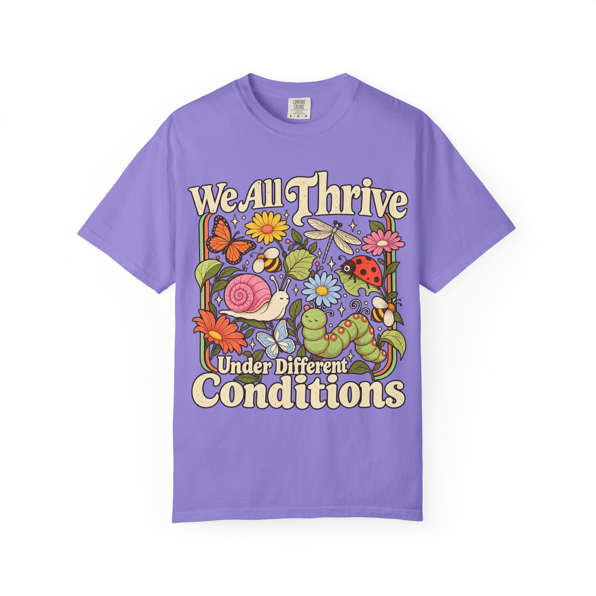 We All Thrive Under Different Conditions T-shirt | Floral Nature Illustration