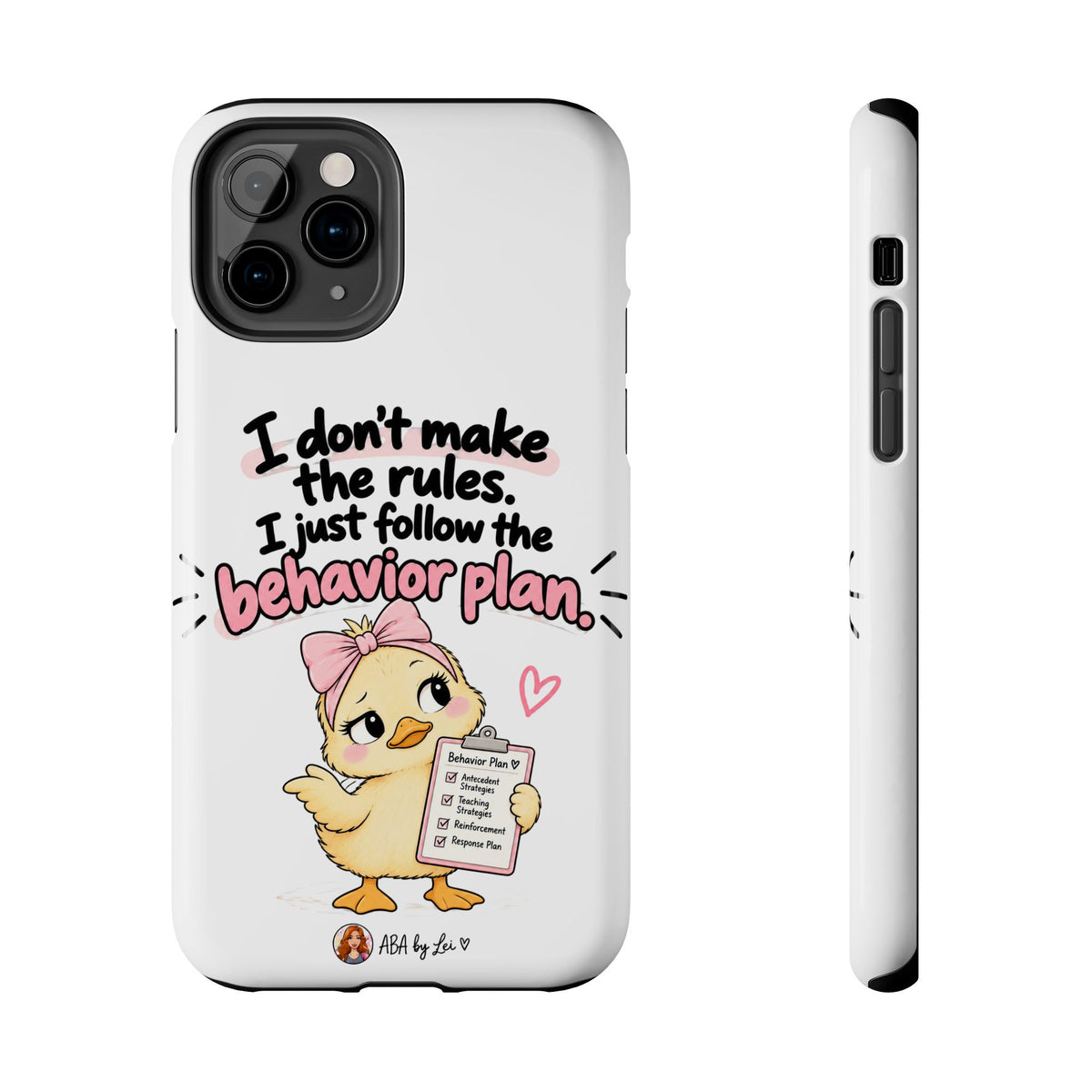 Cute Chick "I Don't Make the Rules" behavior plan phone case | Tough Phone Case