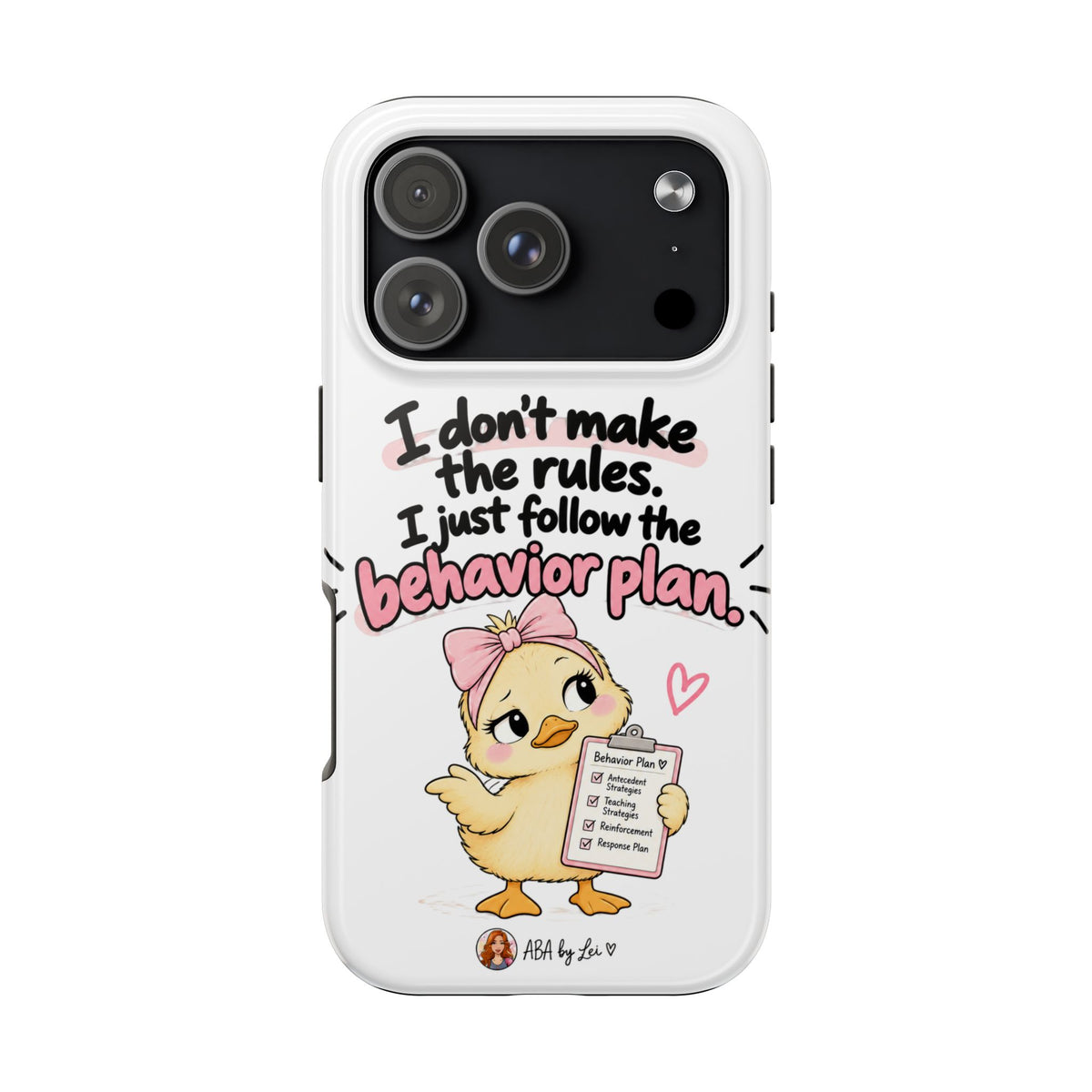 Cute Chick "I Don't Make the Rules" behavior plan phone case | Tough Phone Case