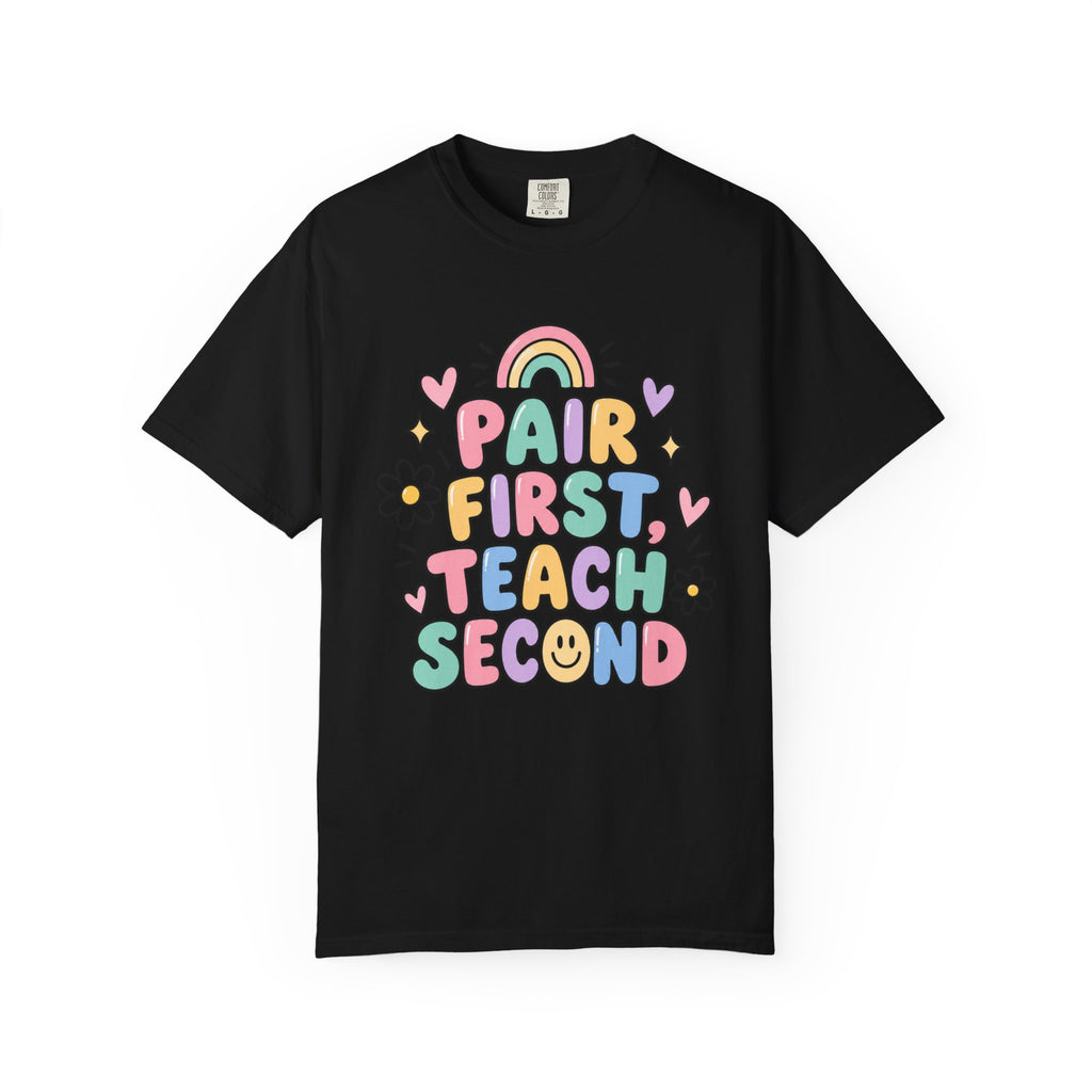 Pair First Teach Second T-Shirt | Cute Rainbow Classroom Design