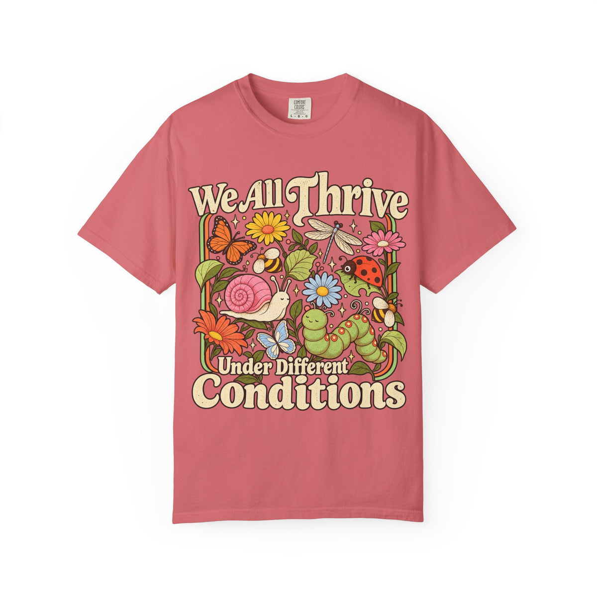 We All Thrive Under Different Conditions T-shirt | Floral Nature Illustration